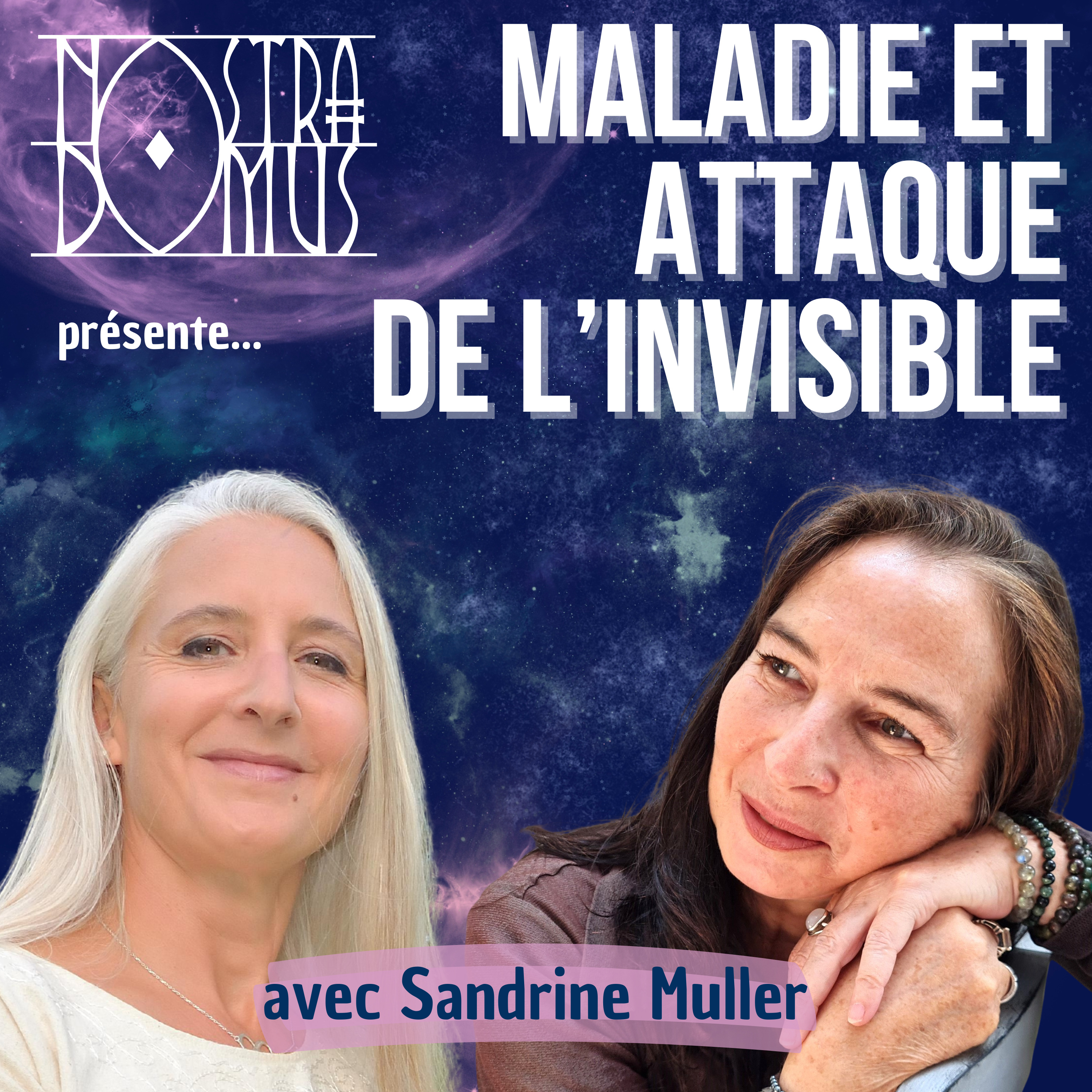 Maladie et attaque de l'invisible, avec Sandrine Muller episode artwork