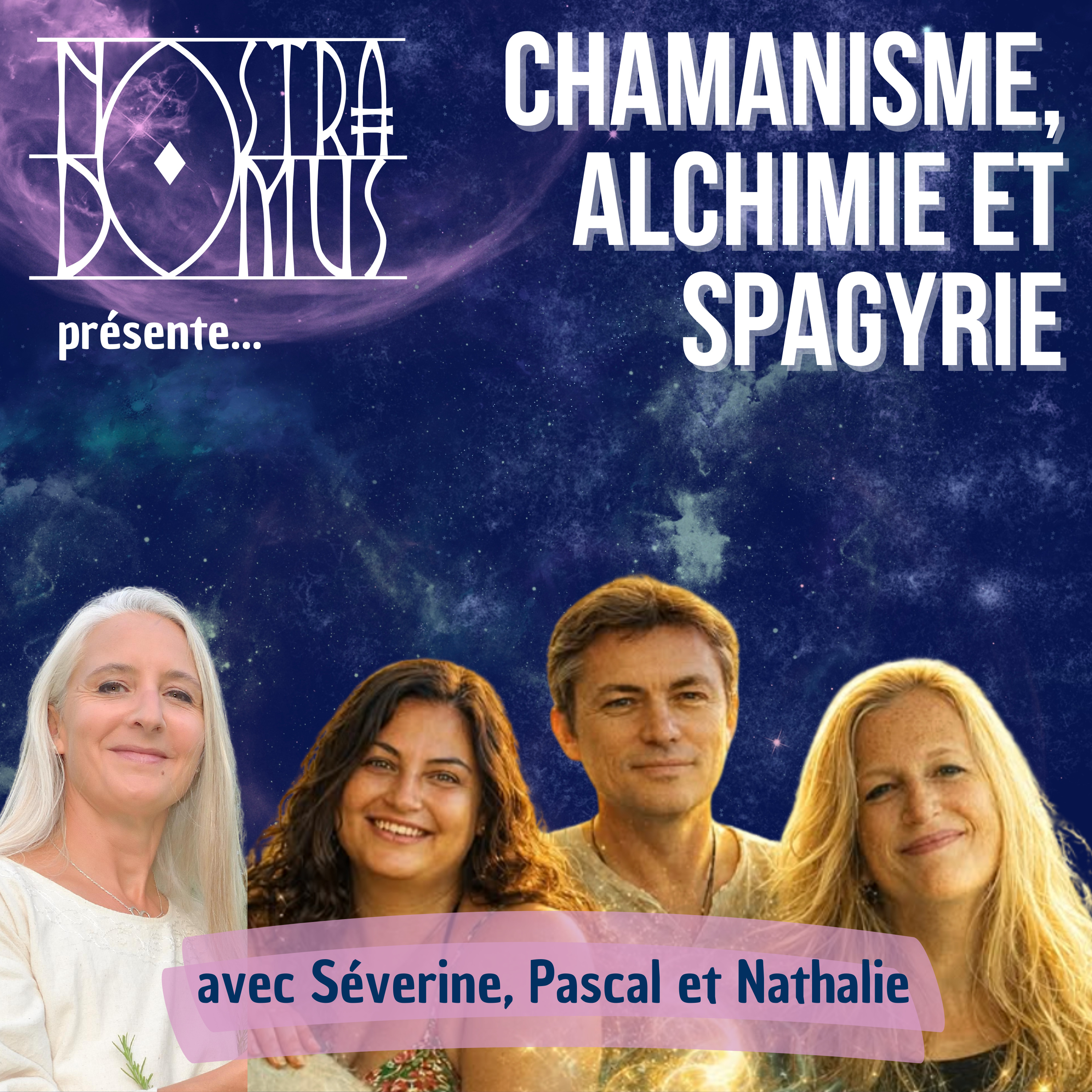 Alchimie, spagyrie et chamanisme : les 3 feux du vivant avec Nathalie, Séverine et Pascal episode artwork