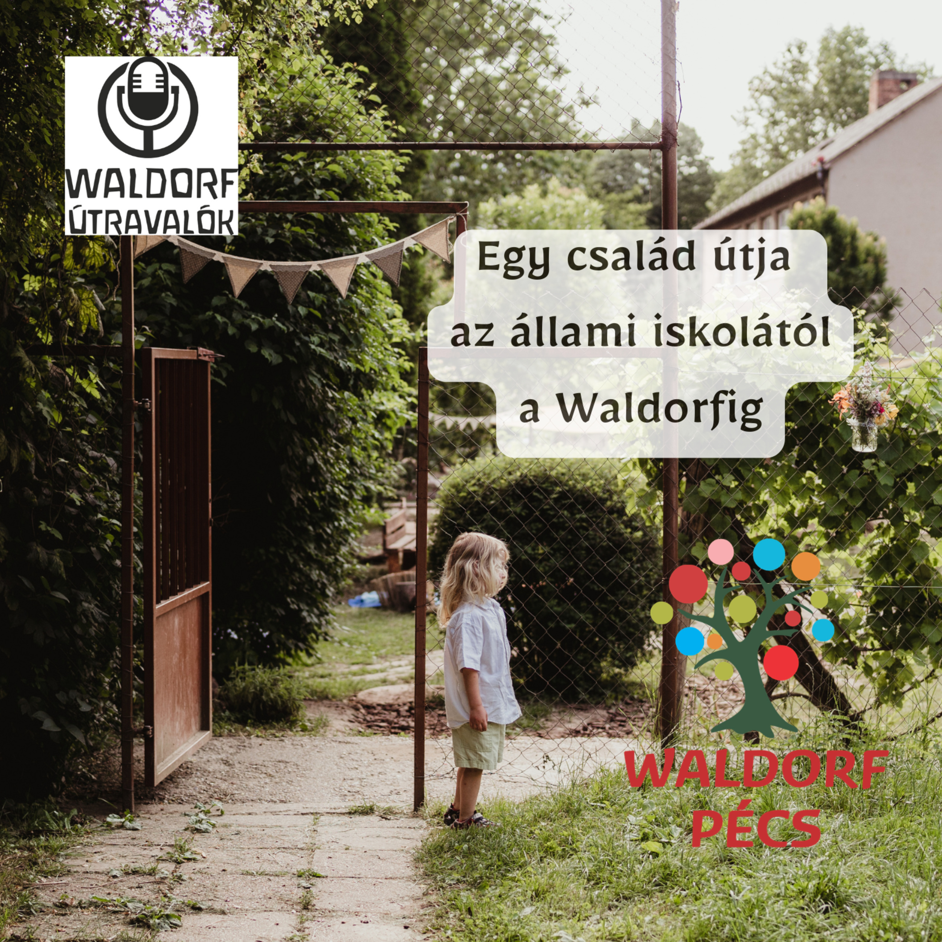 Hogyan találtunk rá a Waldorfra? - Egy család útja az állami iskolától a Waldorfig episode artwork