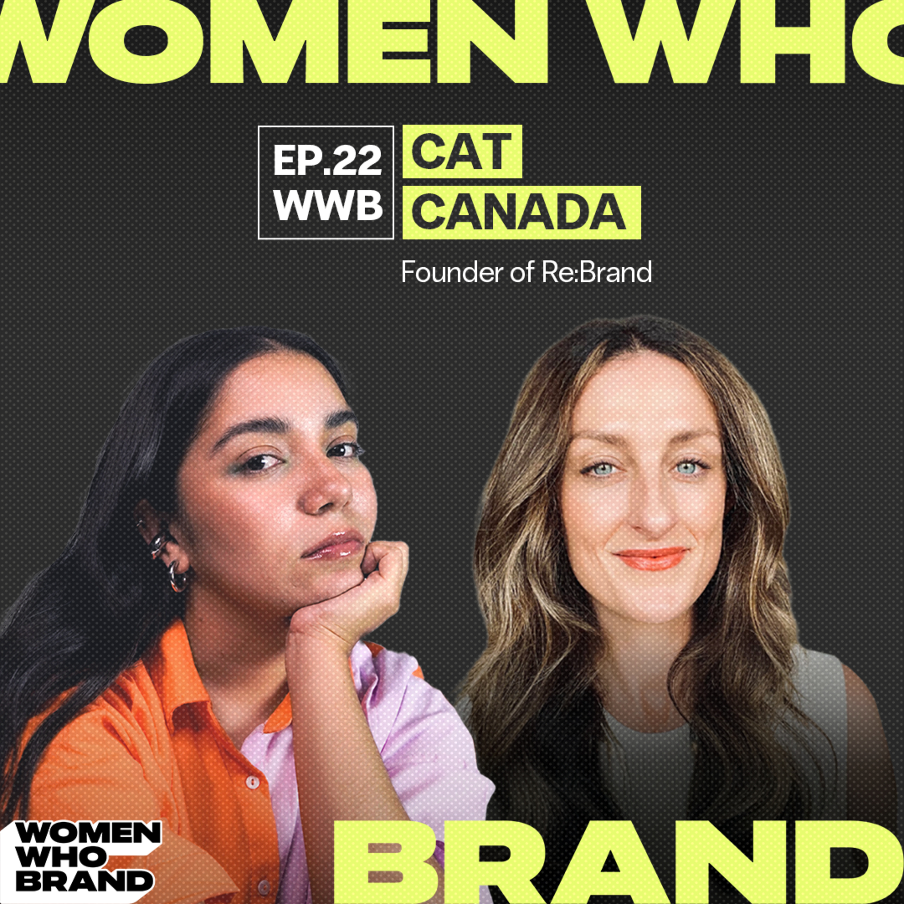 The Power of Women in the Economy I Women Who Brand: Cat Canada, Founder, Re:Brand