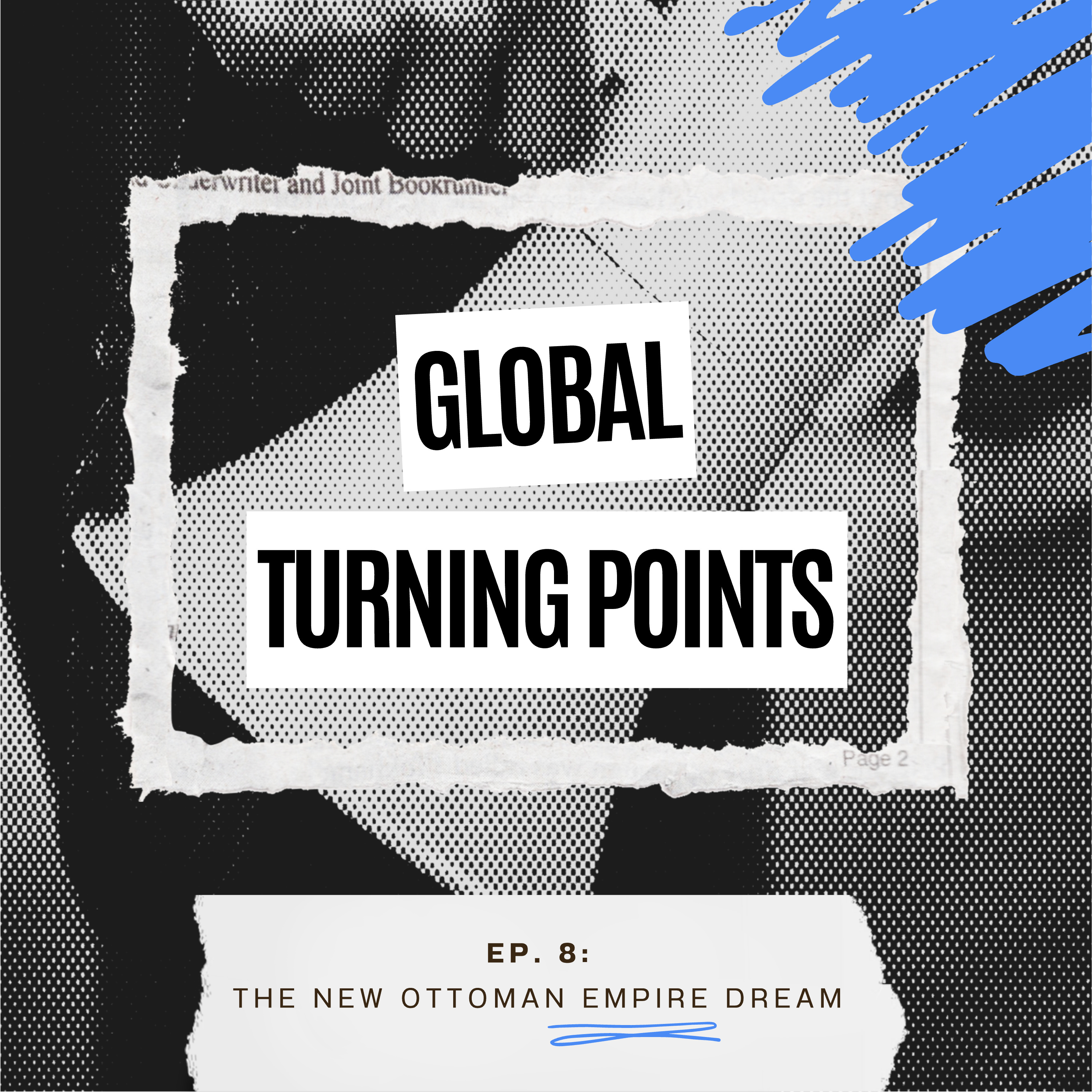 Episode 8: The New Ottoman Empire Dream- Can Erdogan Control the Future of the Middle East? episode artwork