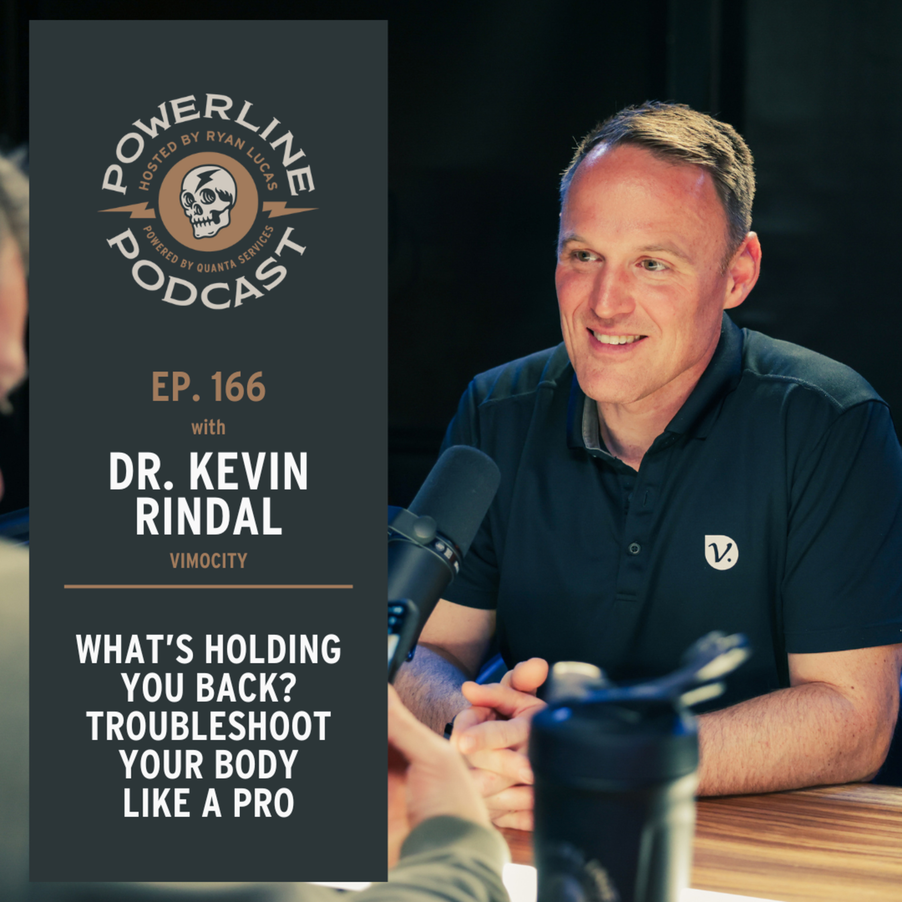 166 | What’s Holding You Back? Troubleshoot Your Body Like a Pro | Dr. Kevin Rindal | Pt. 2 of 3 episode artwork