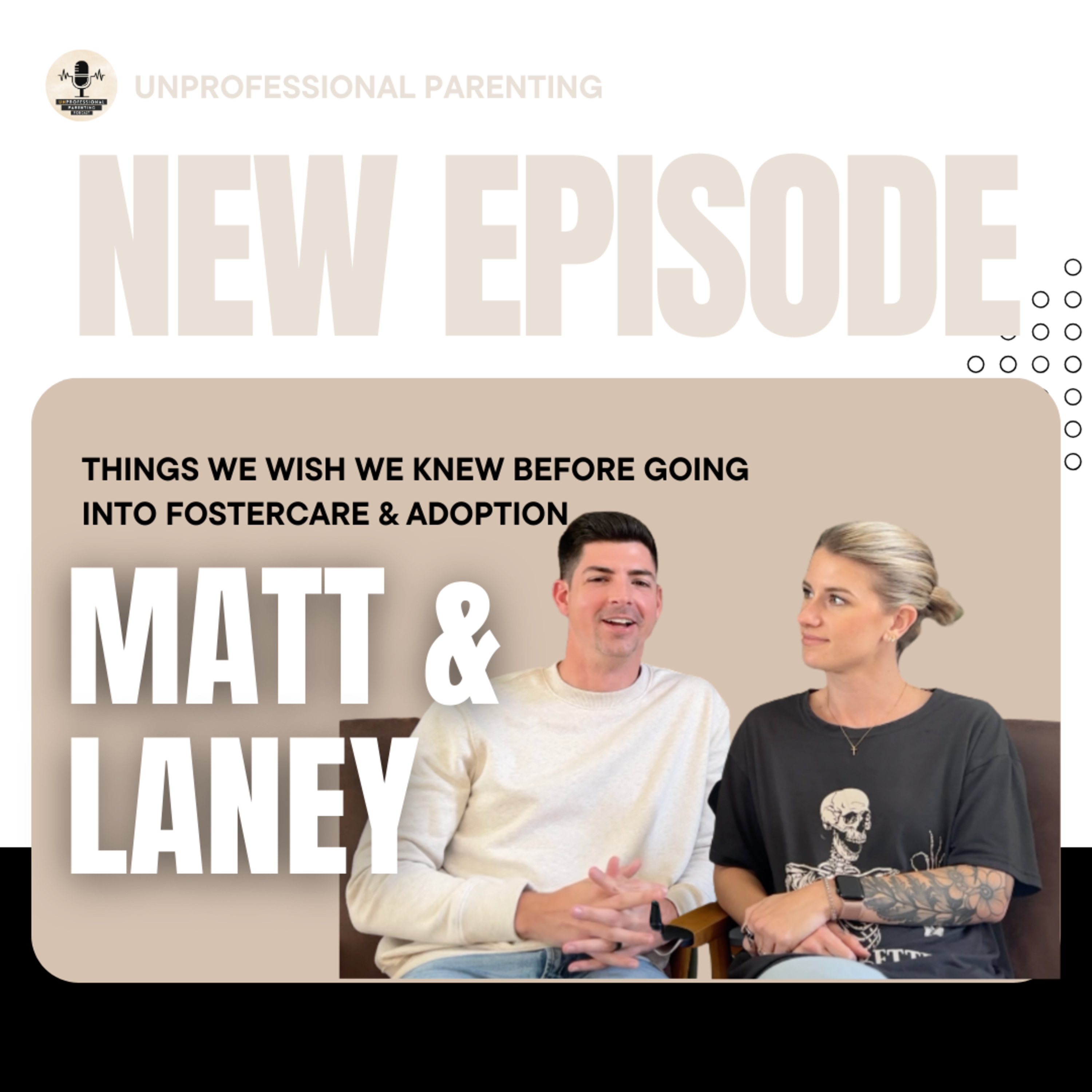UnProfessional 1.08 // Things We Wish We Knew Going Into Foster Care episode artwork