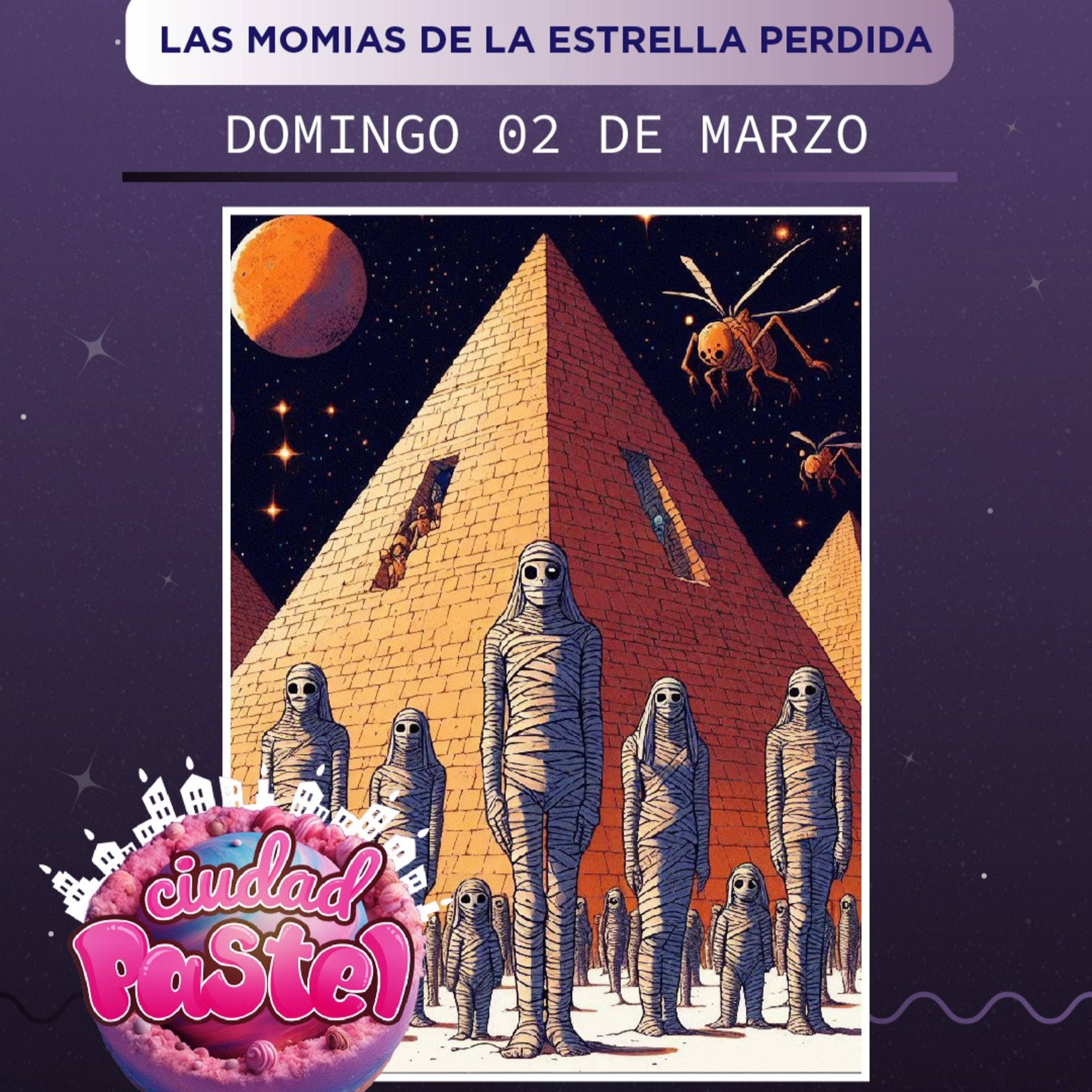 Ciudad Pastel: Las momias de la estrella perdida 02.03.25 episode artwork