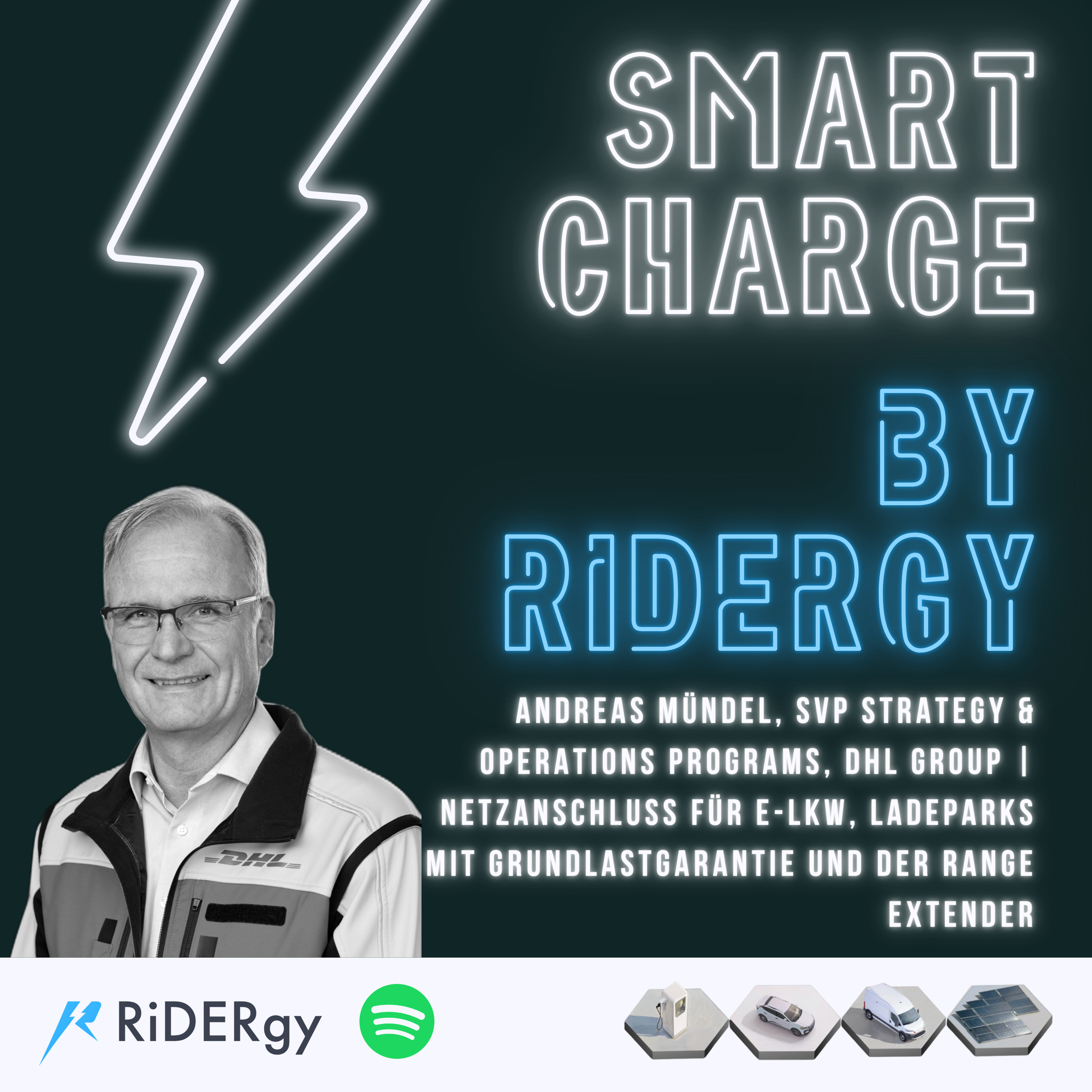 S2 Ep. 7: Andreas Mündel, SVP Strategy & Operations Programs, DHL Group | Netzanschluss für E-LKW, Ladeparks mit Grundlastgarantie und der Range Extender