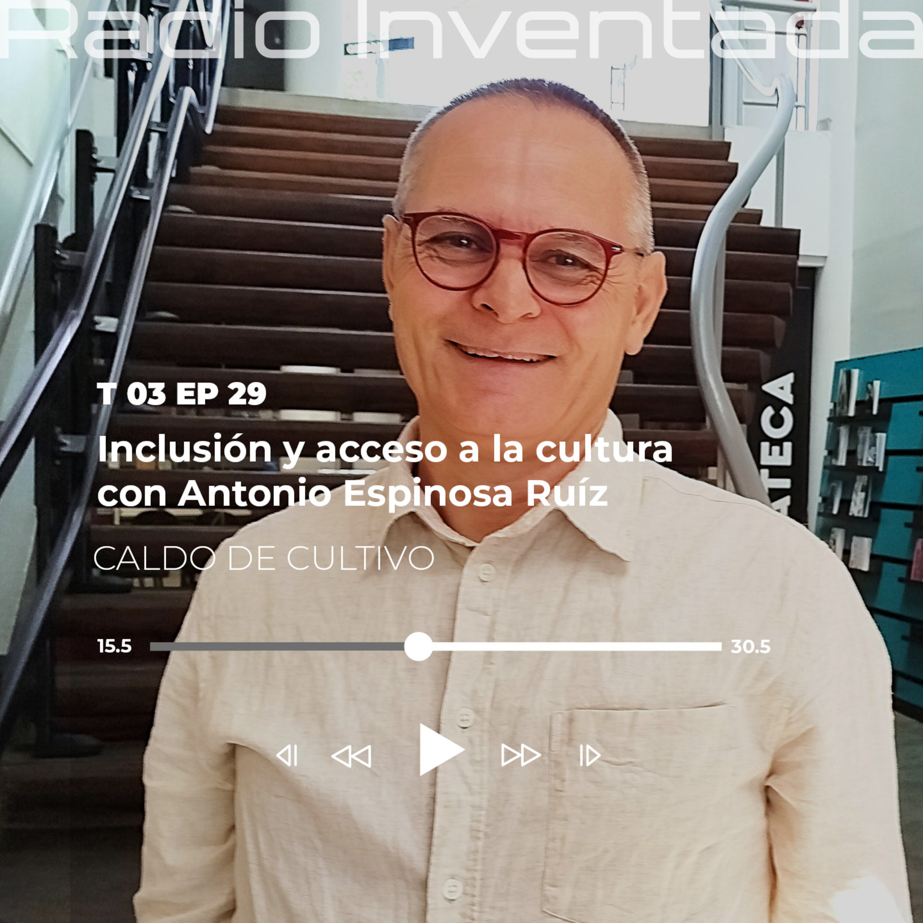 Inclusión y acceso a la cultura con Antonio Espinosa Ruíz episode artwork