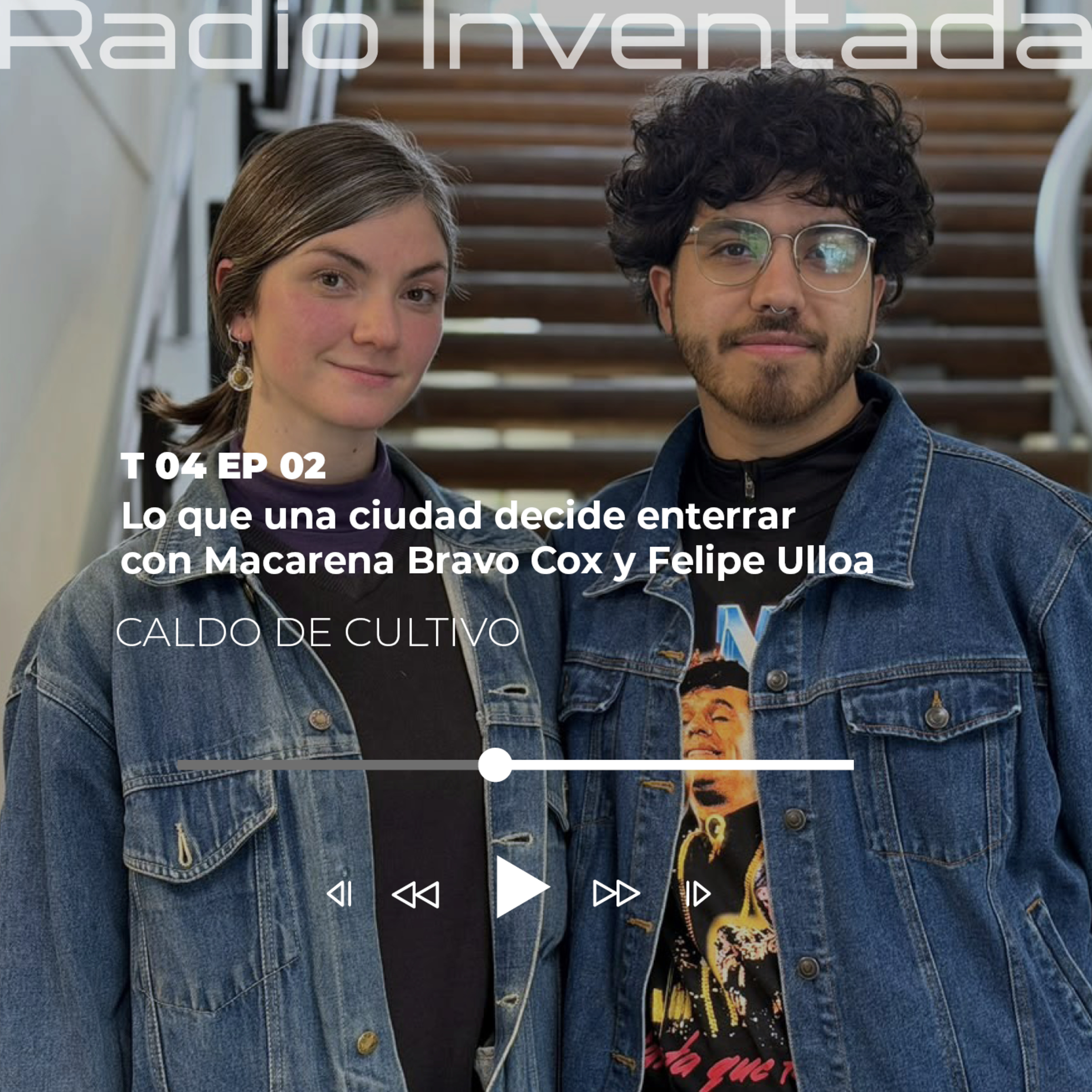Lo que una ciudad decide enterrar con Macarena Bravo y Felipe Ulloa episode artwork