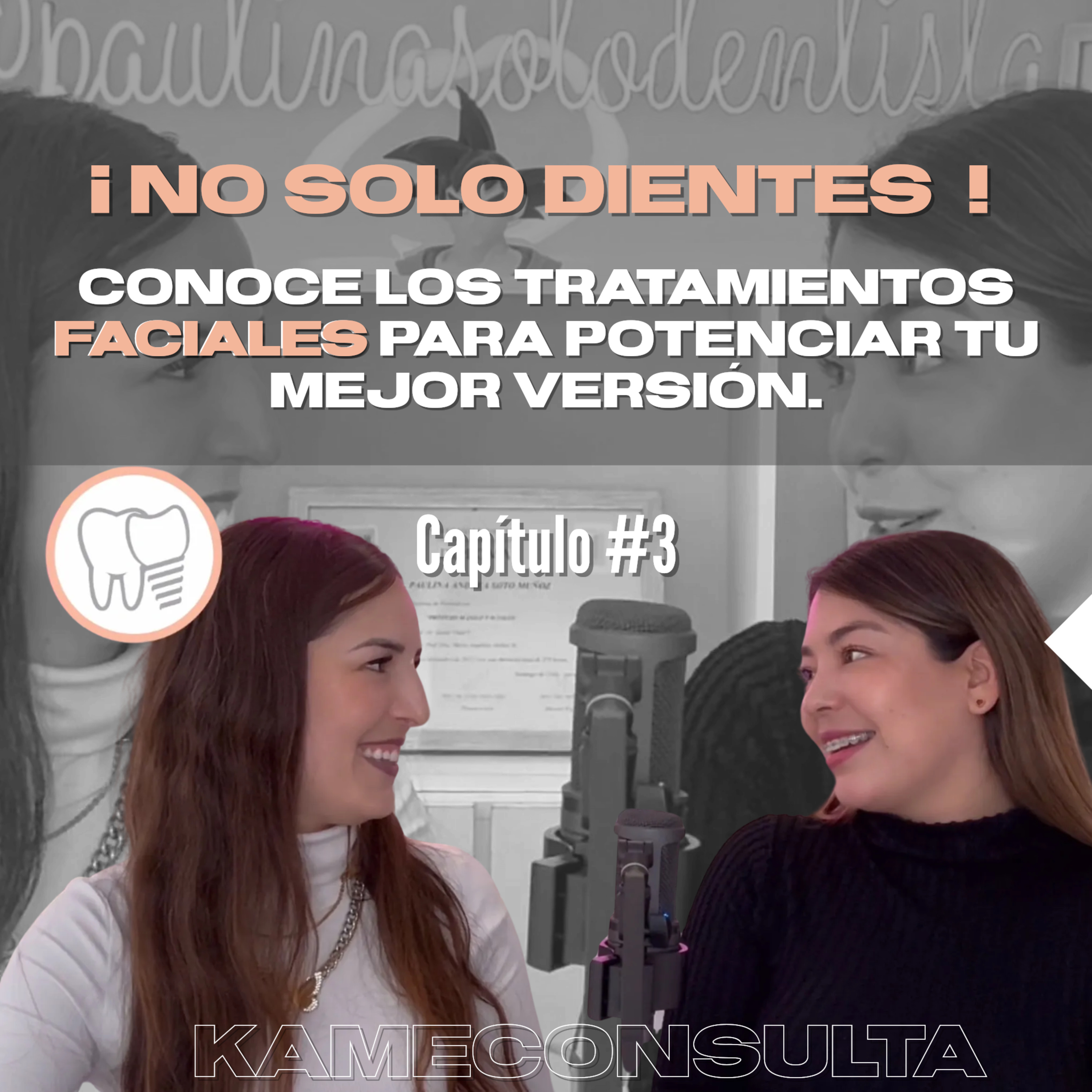 Capítulo 3: ¡NO SOLO DIENTES! conoce los tratamientos faciales para potenciar tu mejor versión episode artwork