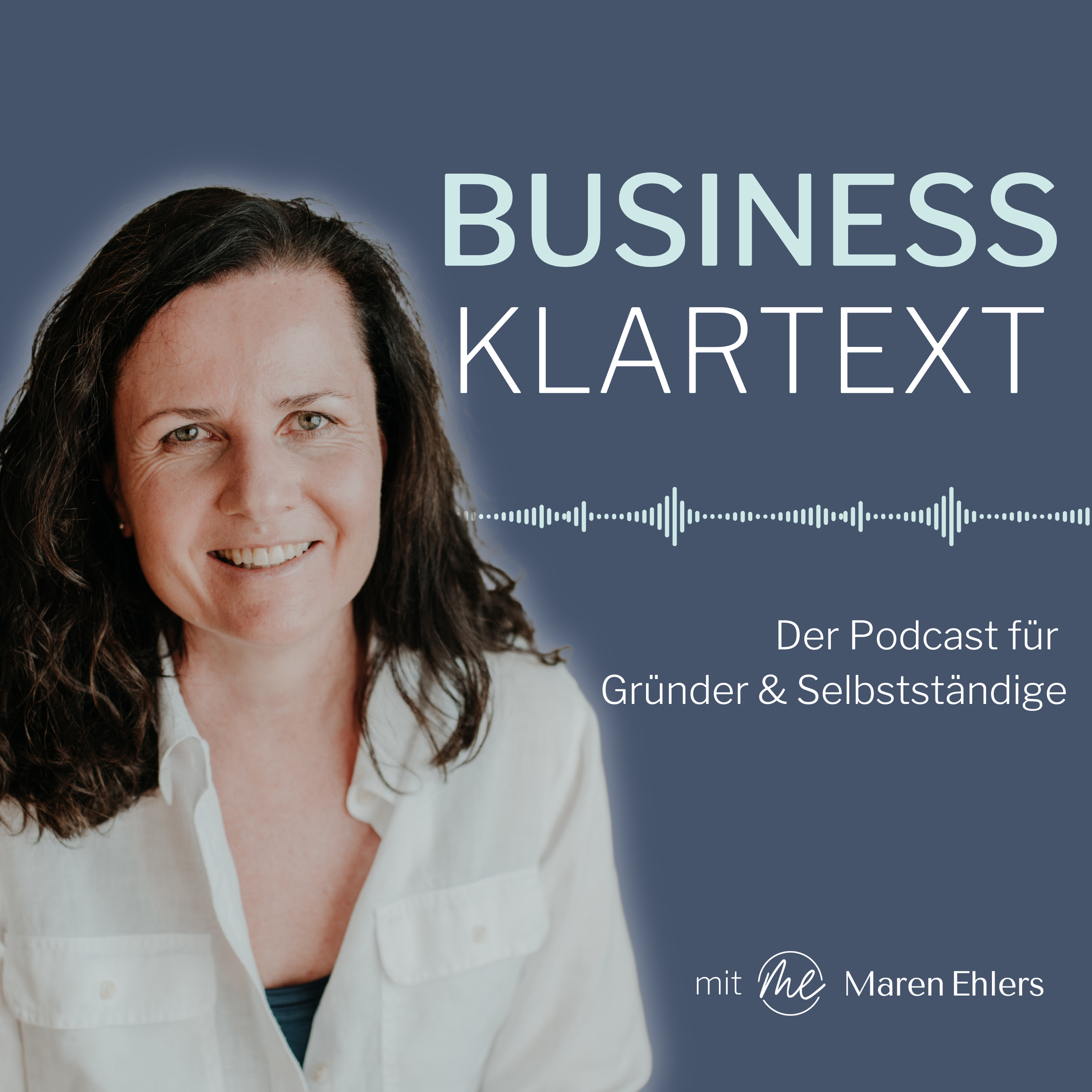 BUSINESS KLARTEXT - Der Podcast für Gründer und Selbstständige