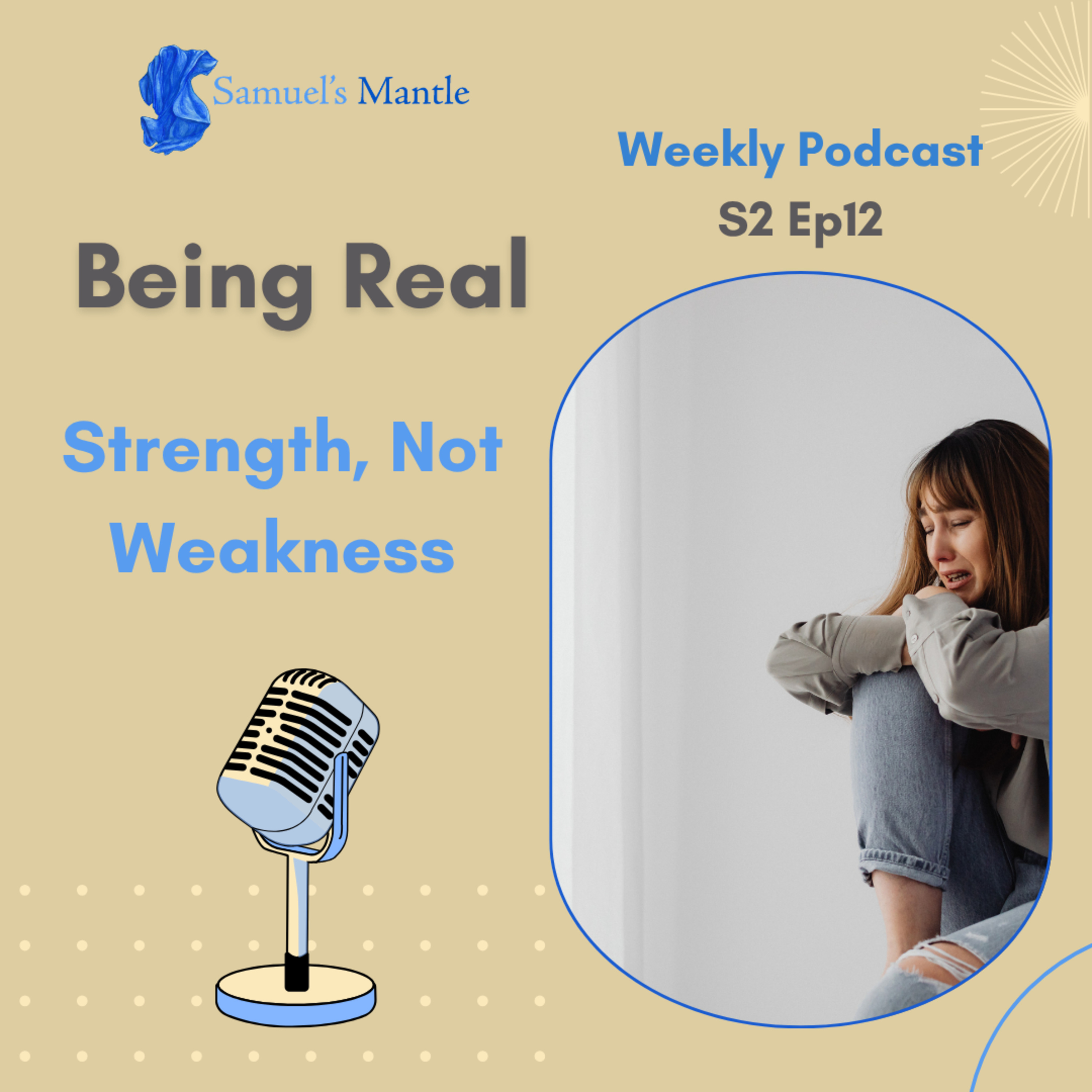 S2 12 – Being Real: Strength, Not Weakness