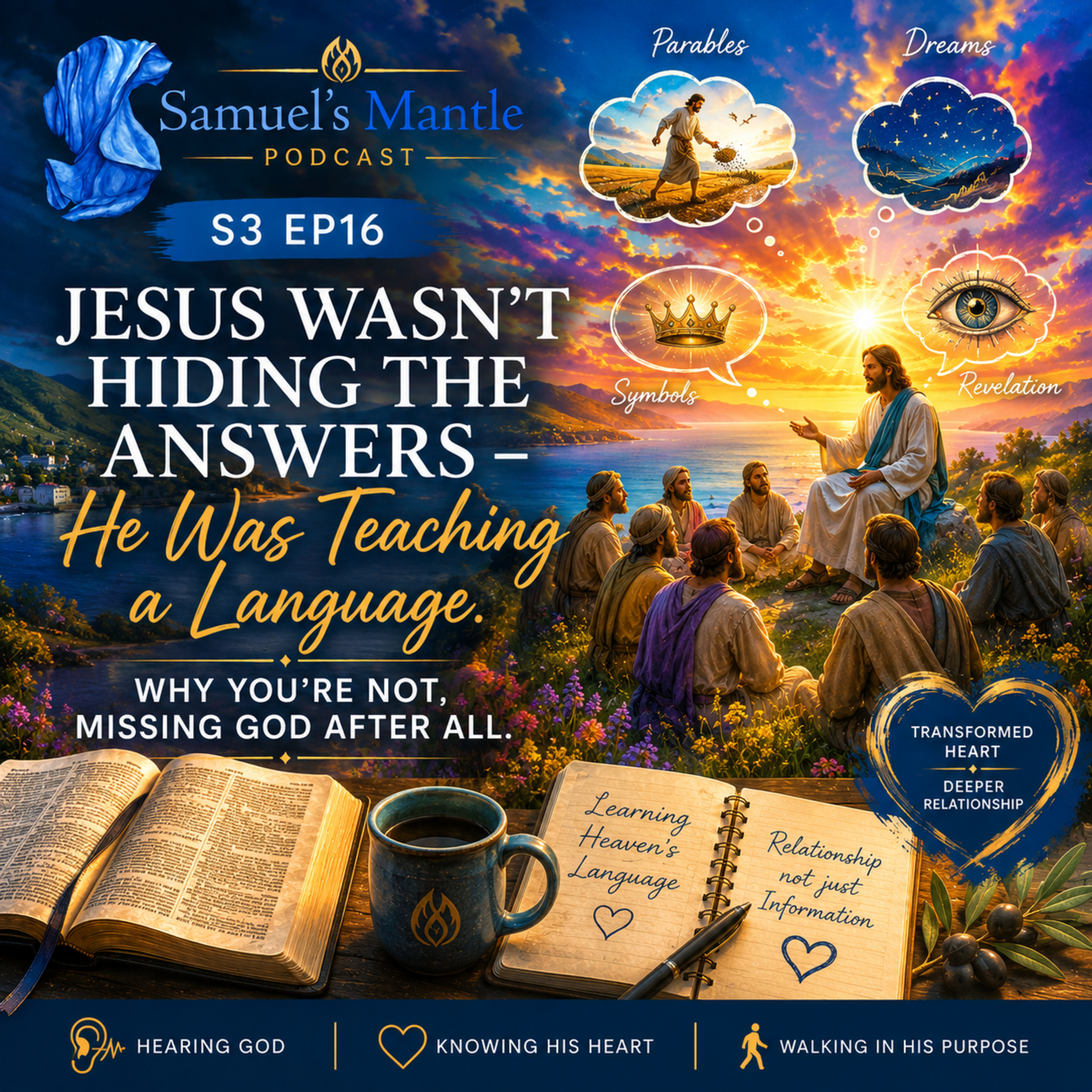 S3 Ep16 - Jesus Wasn't Hiding the Answers - He Was Teaching a Language. Why You're Not Missing God After All.