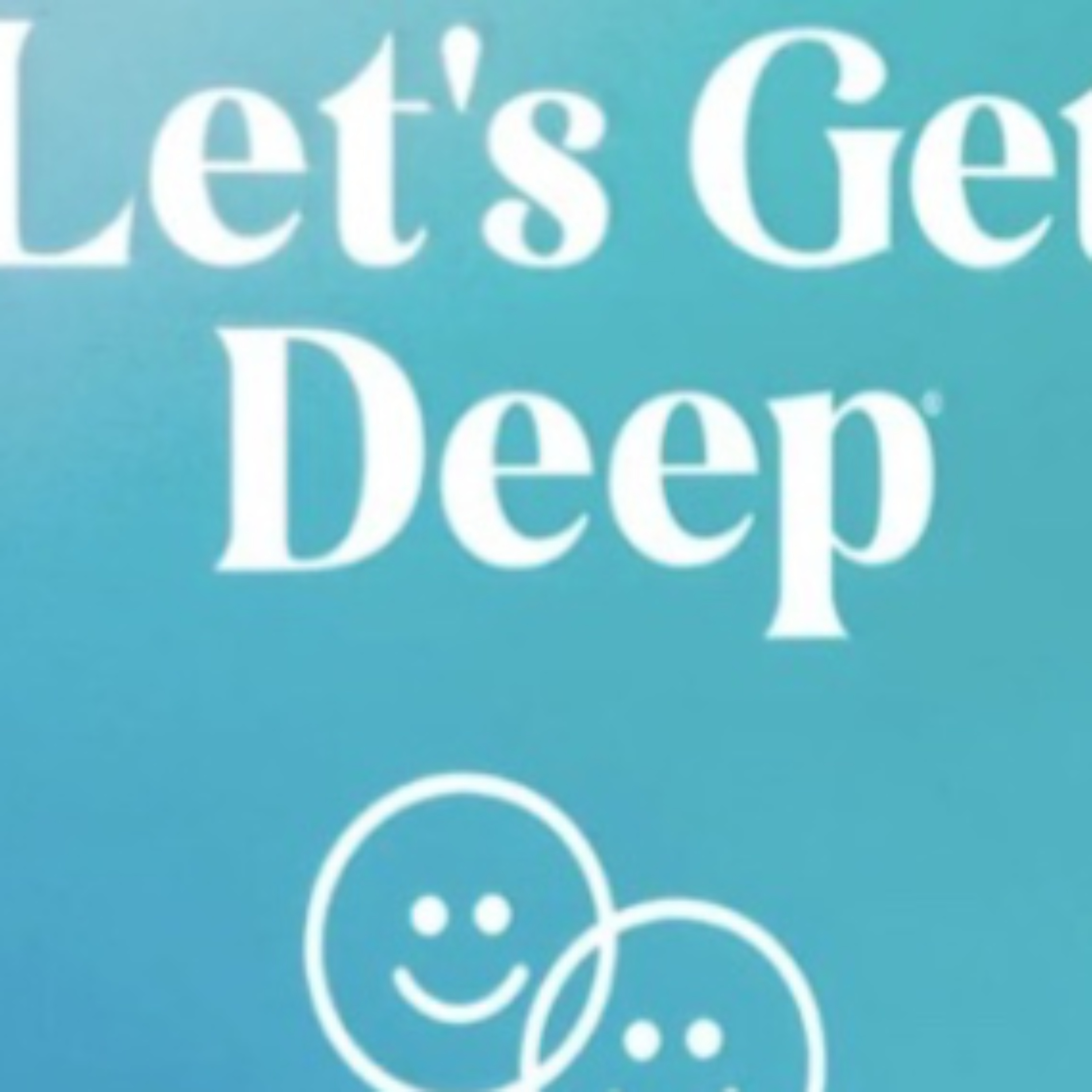 Let's Get Deep with friends Part 2 episode artwork