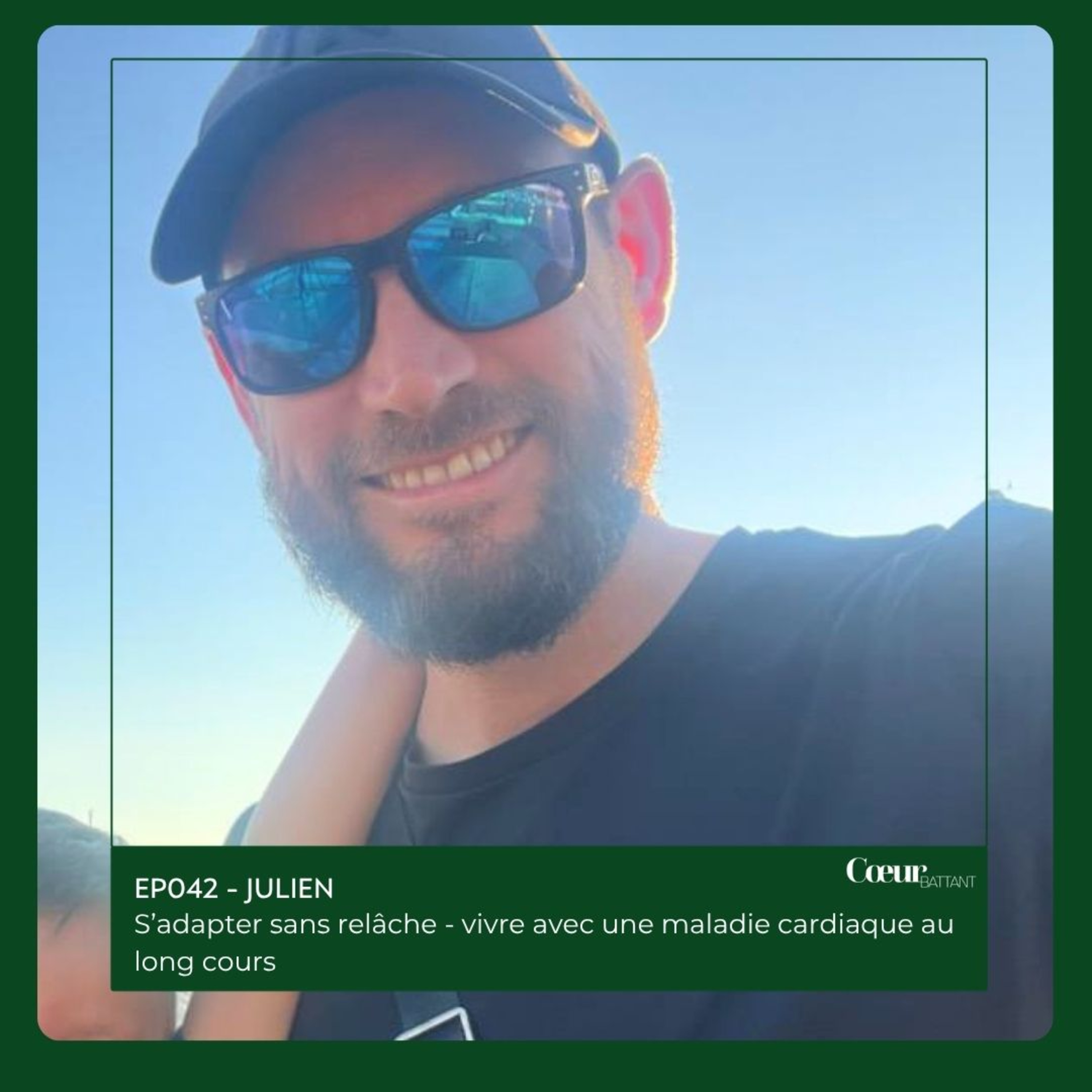 EP042 - JULIEN : S’adapter sans relâche ; vivre avec une maladie cardiaque au long cours episode artwork