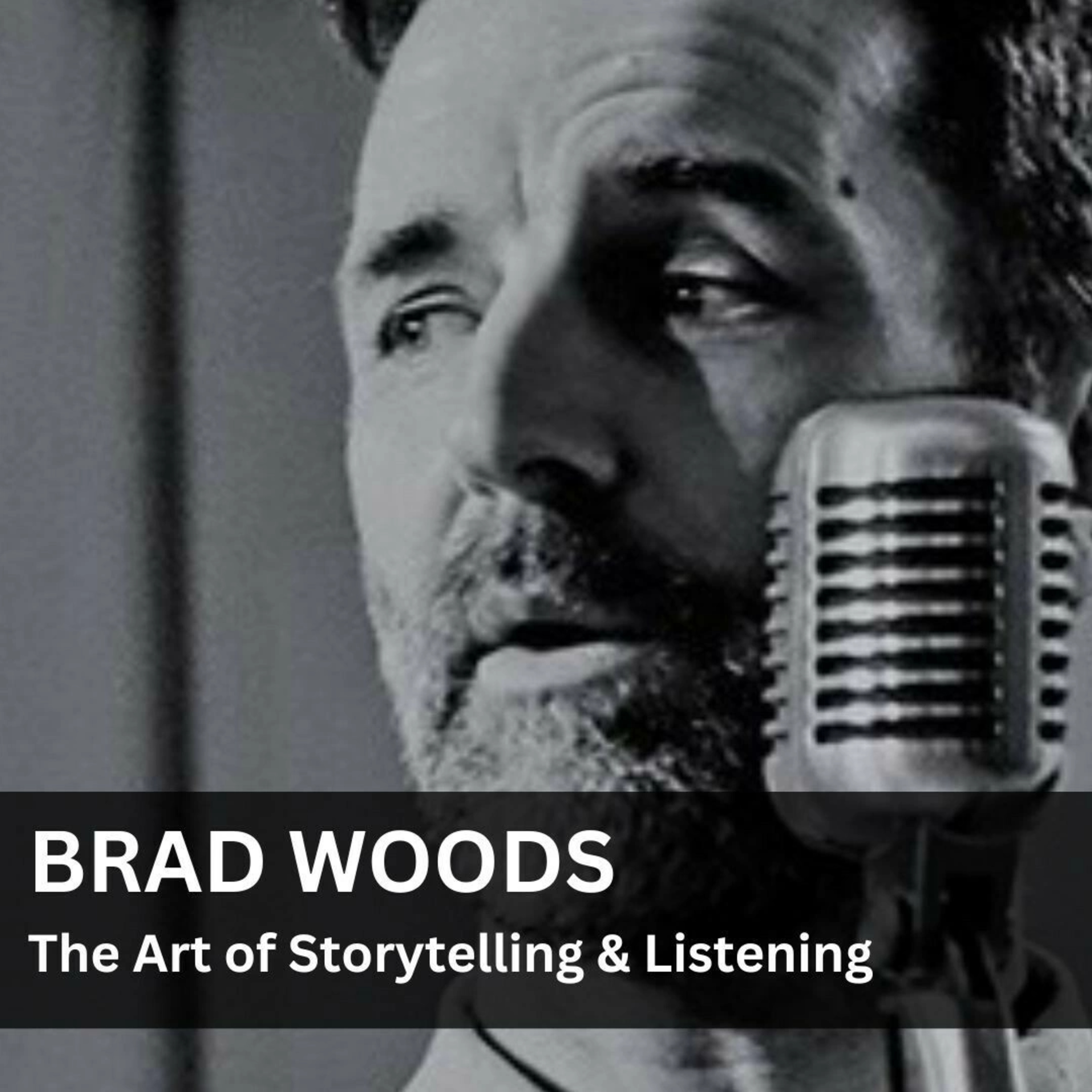 The Art of Storytelling & Listening with Brad Woods episode artwork