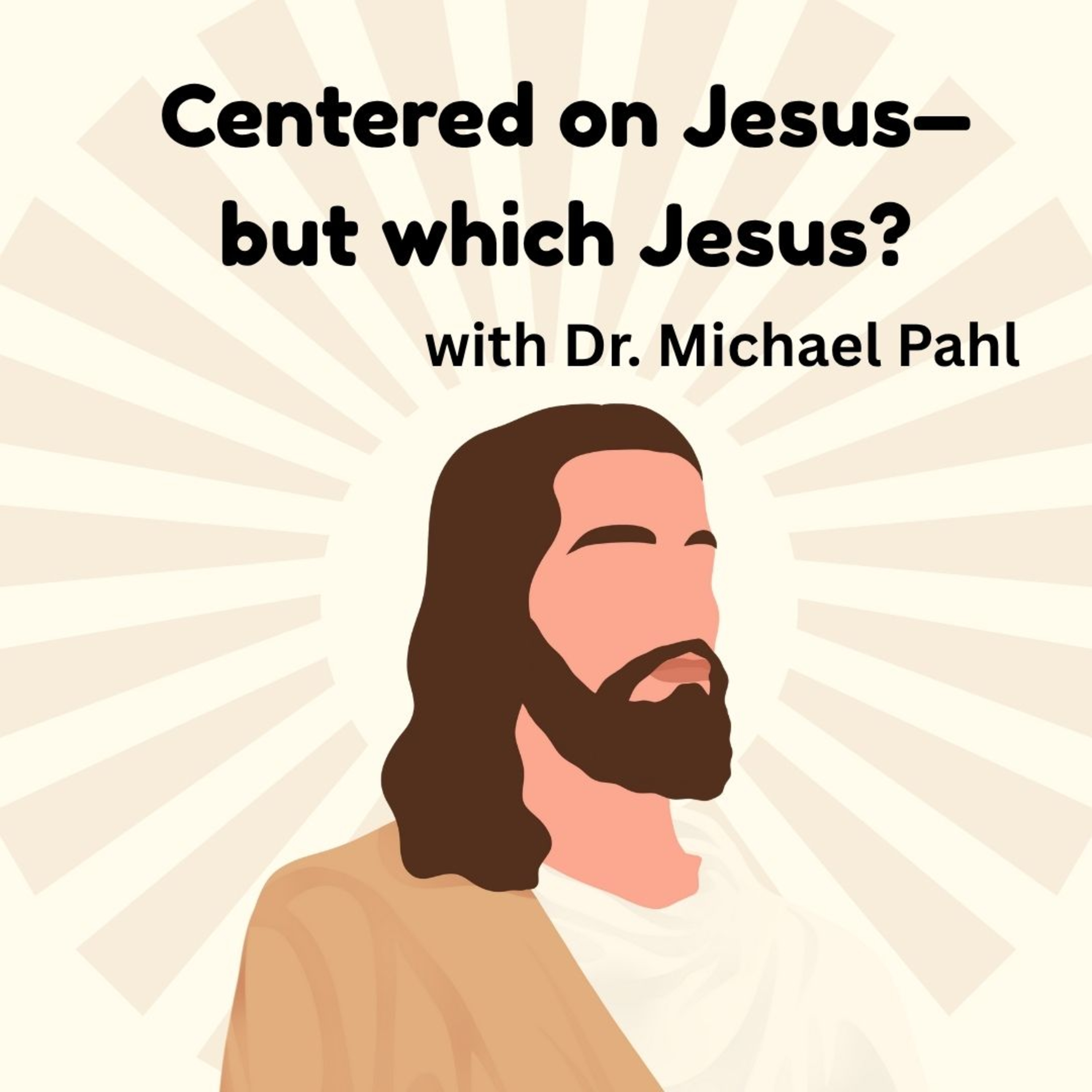 Centered on Jesus - But Which Jesus? (With Dr. Michael Pahl) episode artwork