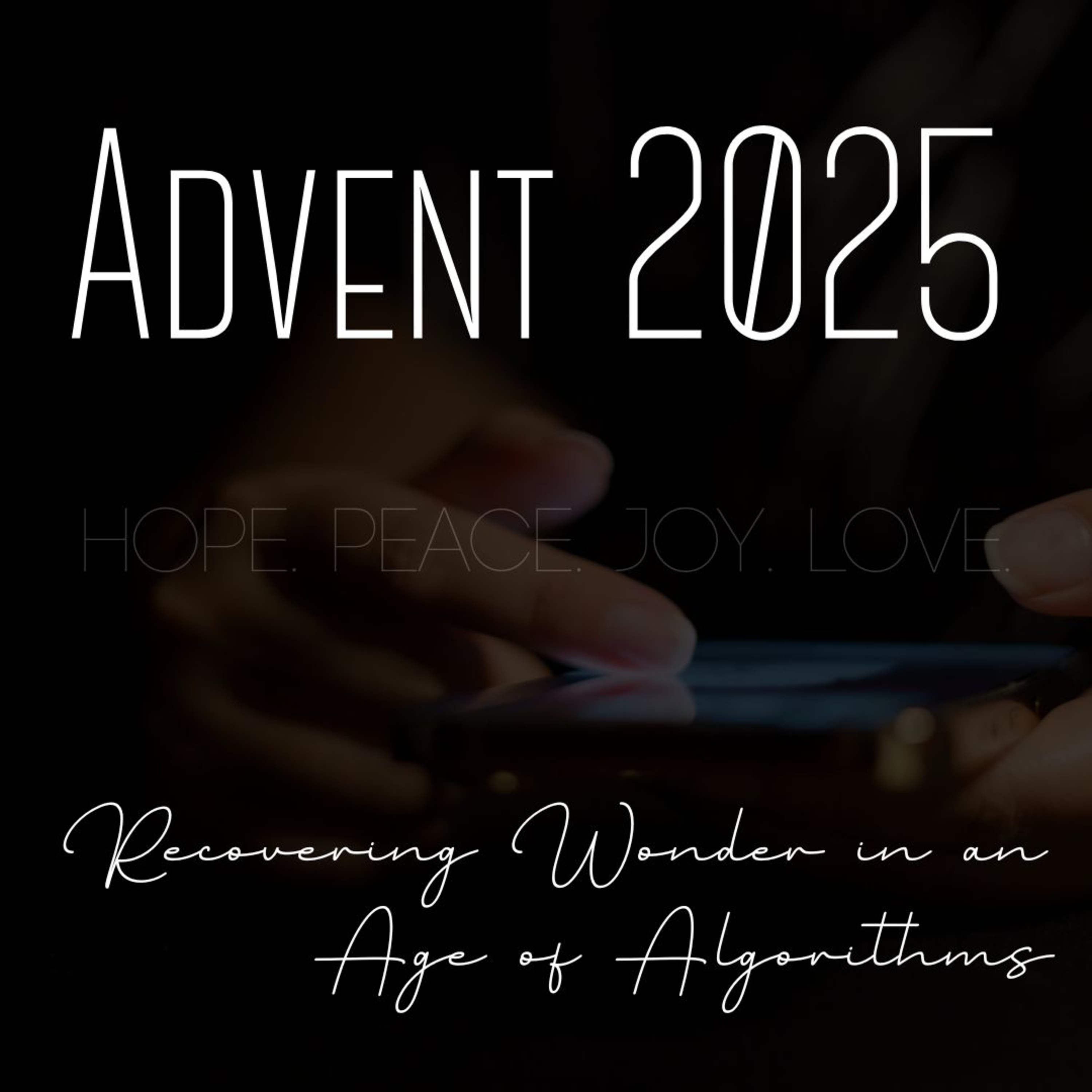 Advent 2025 - Recovering Wonder in an Age of Algorithms Week 2: Peace