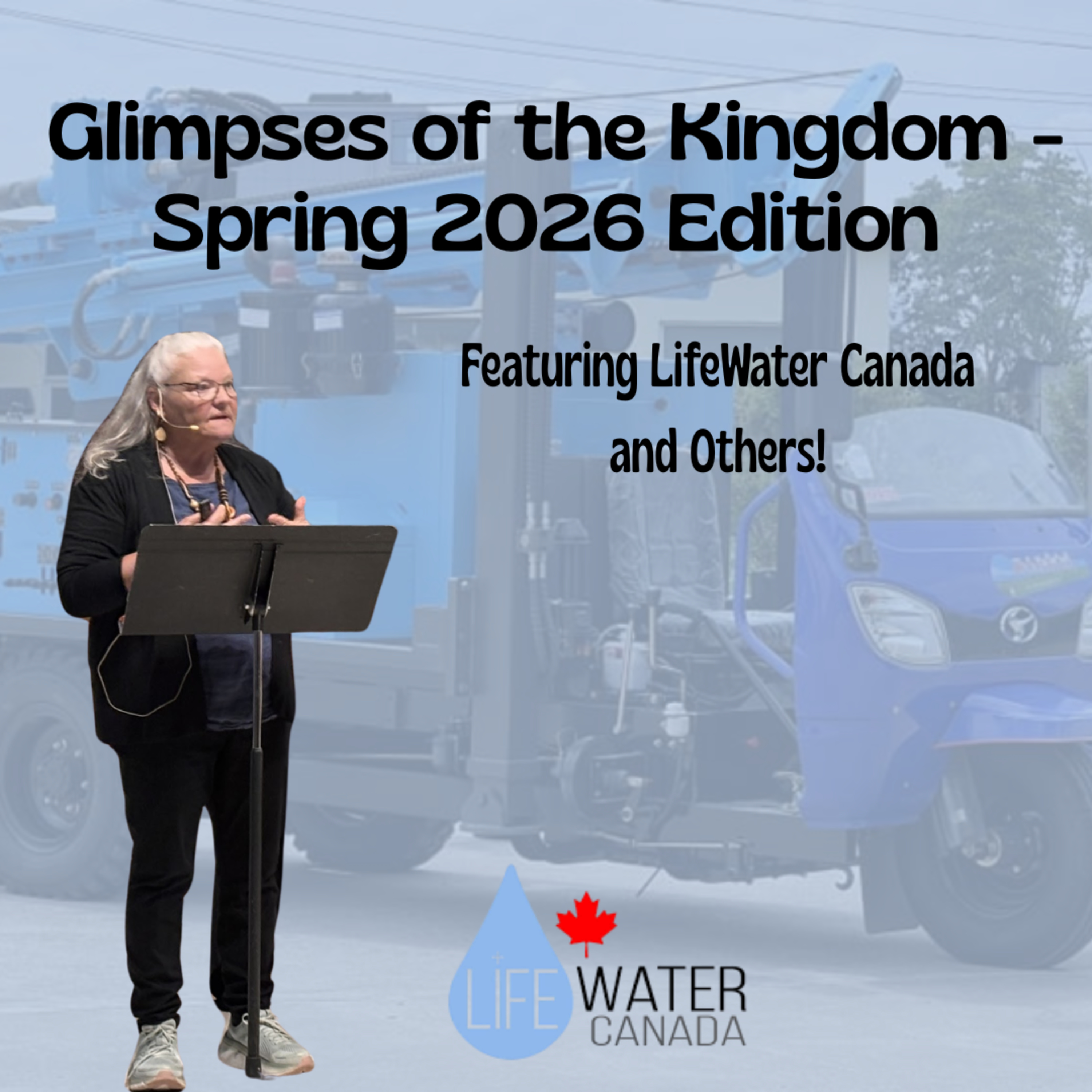 Glimpses of the Kingdom - Spring 2026 Edition, Featuring LifeWater Canada and More! episode artwork
