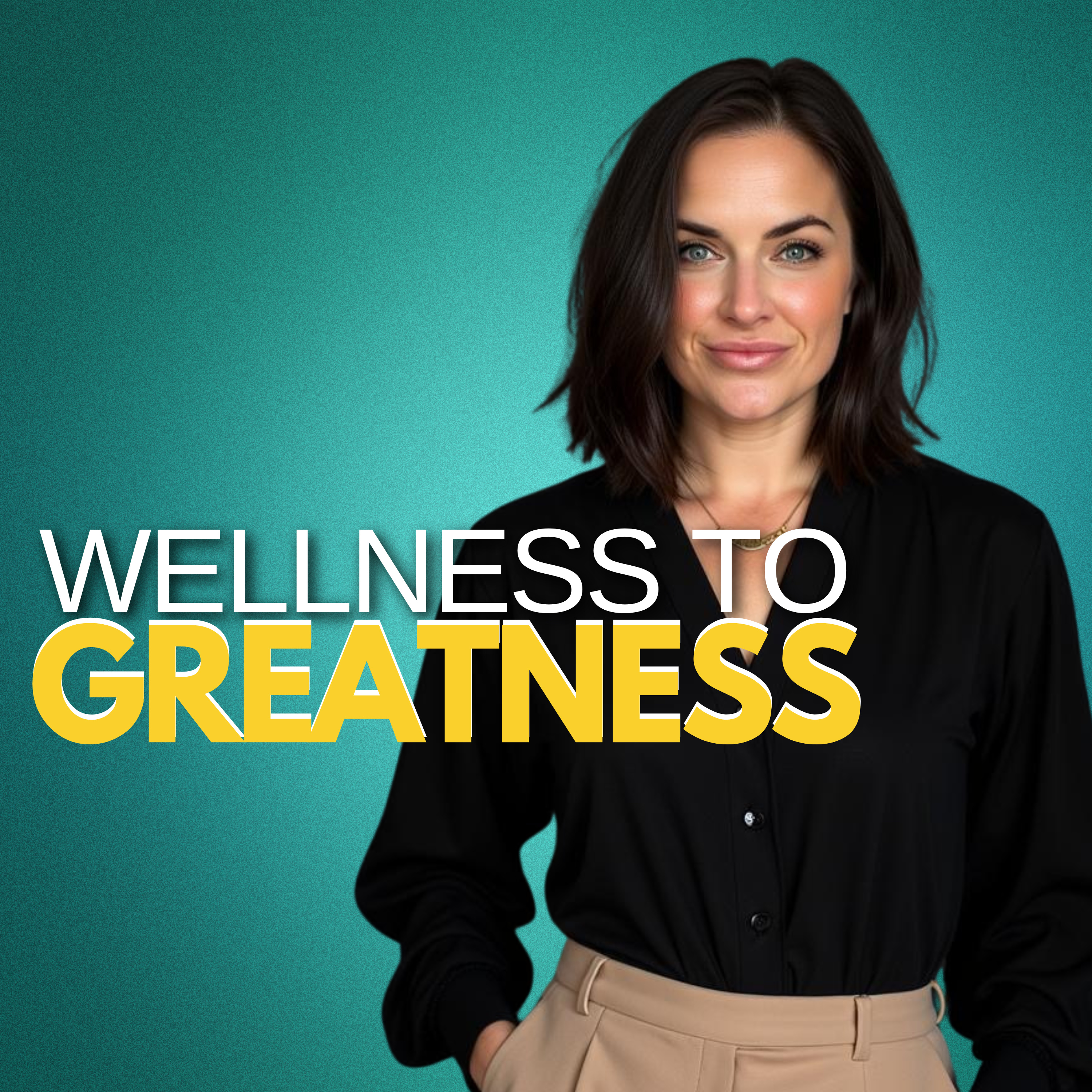 Wellness to Greatness
