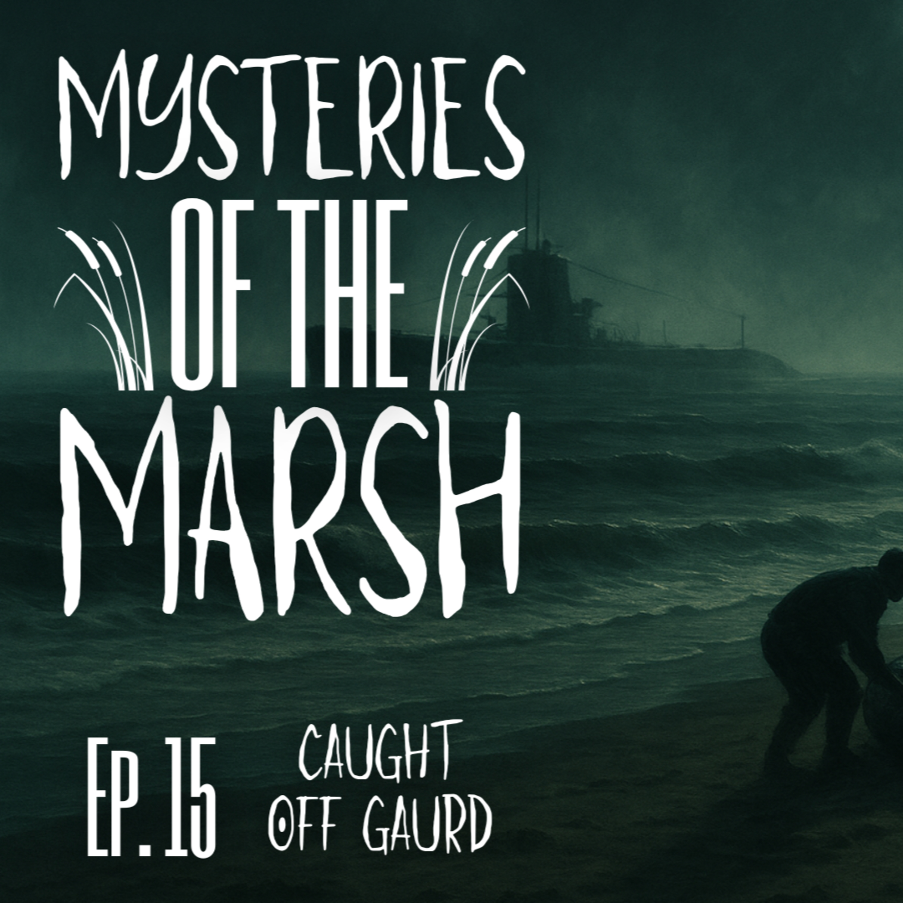 Mysteries of the Marsh Episode 15- Caught Off Guard episode artwork