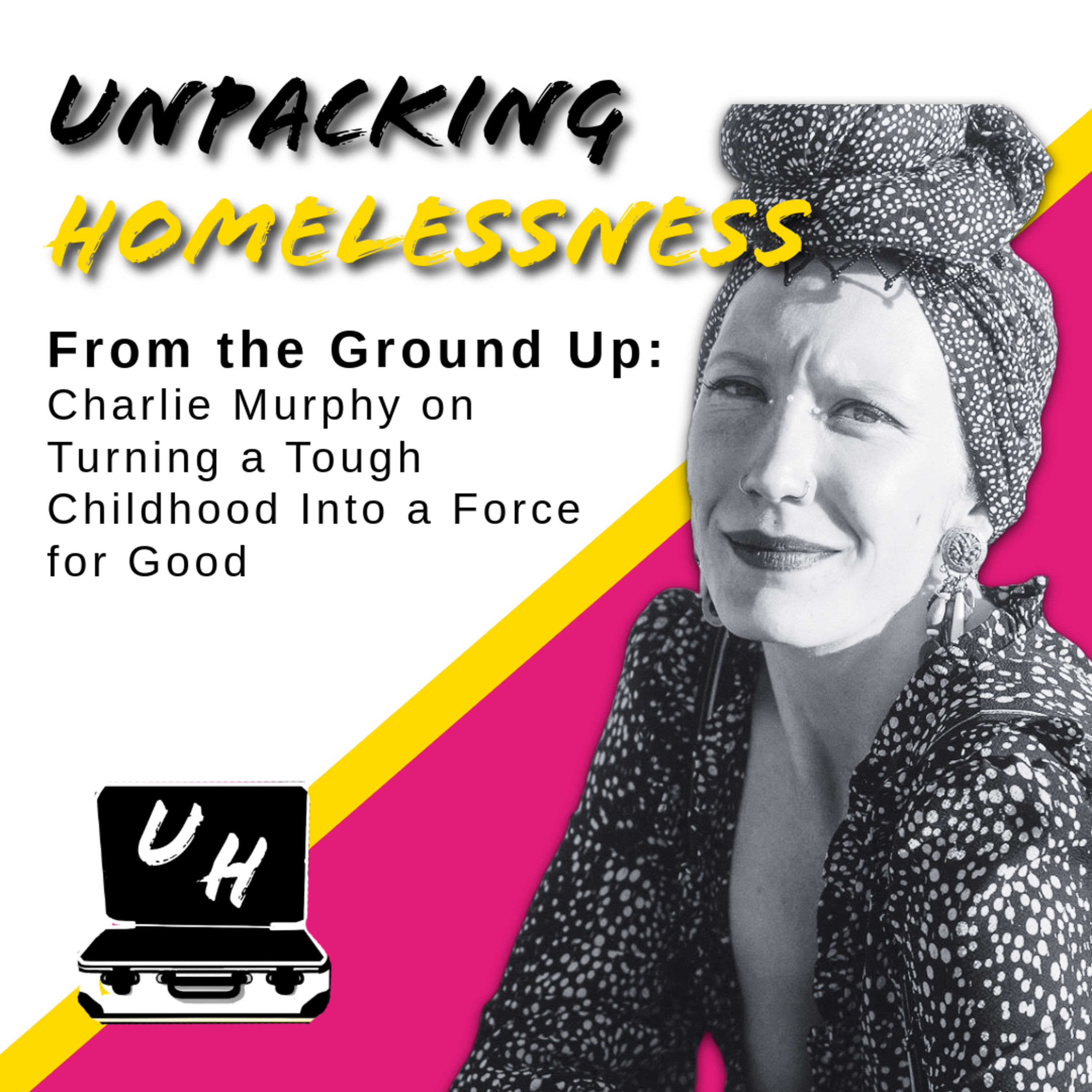 Ep. 2 - From the Ground Up: Charlie Murphy on Turning a Tough Childhood into a Force for Good episode artwork