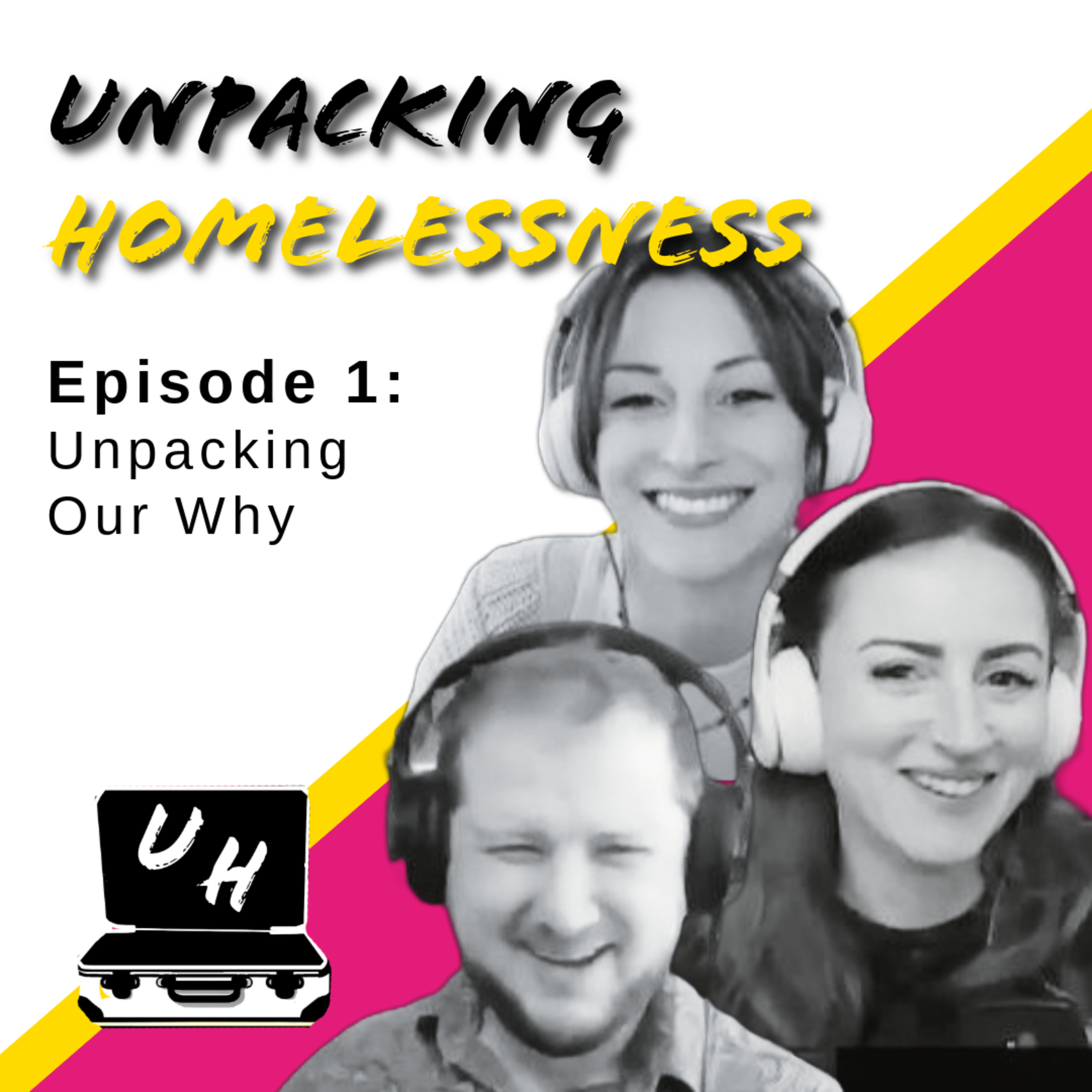 Ep. 1 - Unpacking Our Why episode artwork