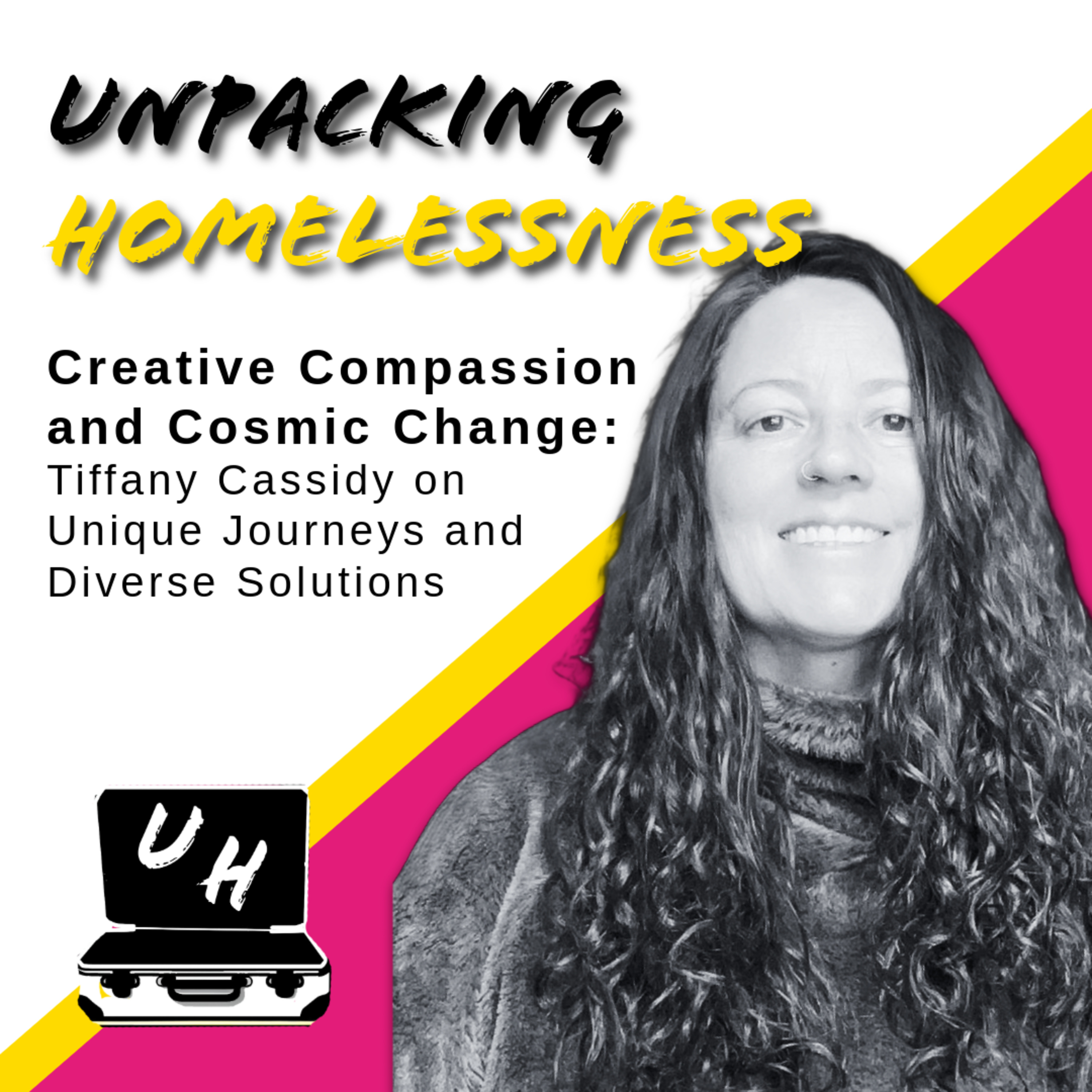 Ep. 11 - Creative Compassion and Cosmic Change: Tiffany Cassidy on Unique Jouneys and Diverse Solutions episode artwork