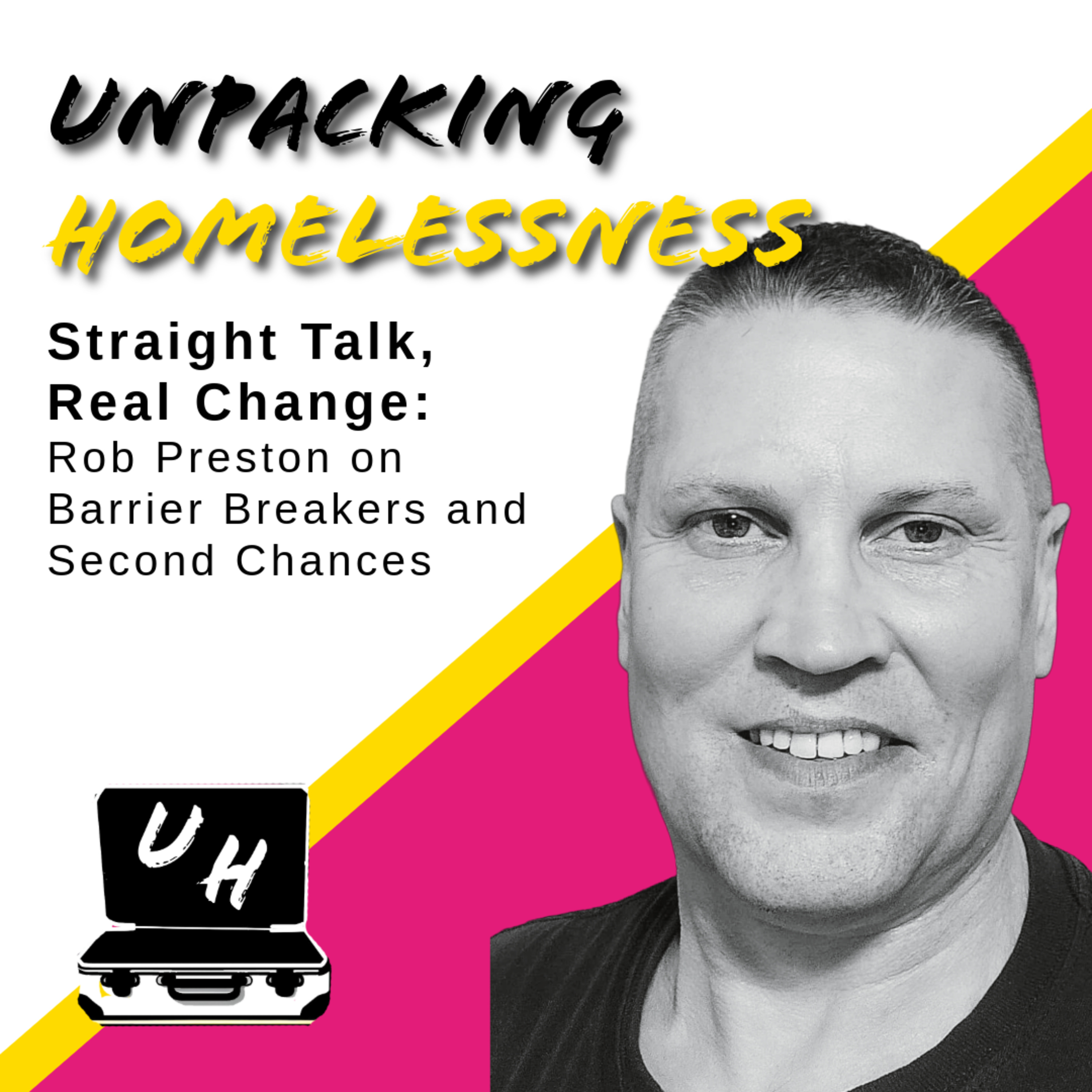 Ep. 12 - Straight Talk, Real Change: Rob Preston on Barrier Breakers and Second Chances episode artwork
