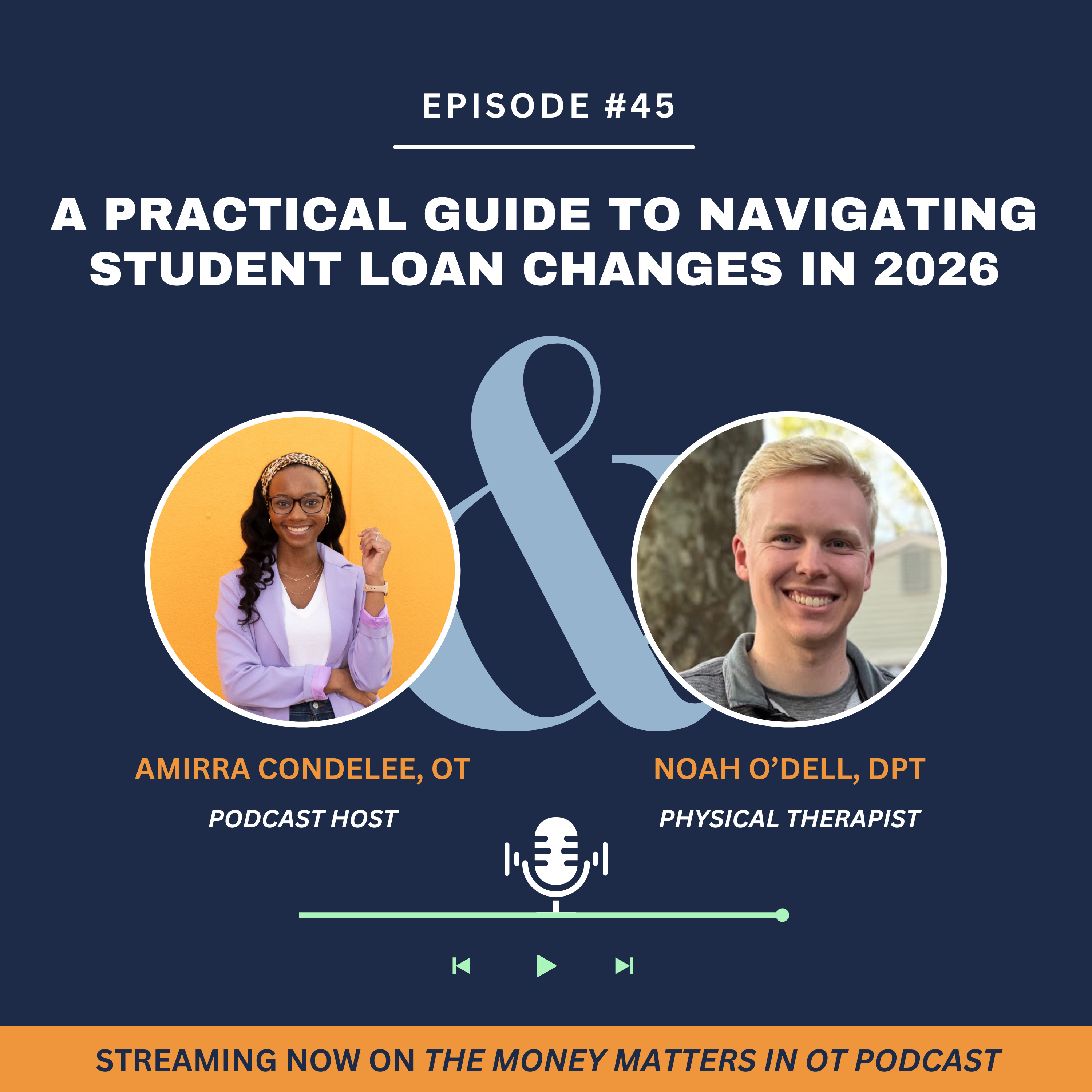 Ep 45. A Practical Guide to Navigating Student Loan Changes in 2026 with Noah O’Dell Ep 45. A Practical Guide to Navigating Student Loan Changes in 2026 with Noah O’Dell