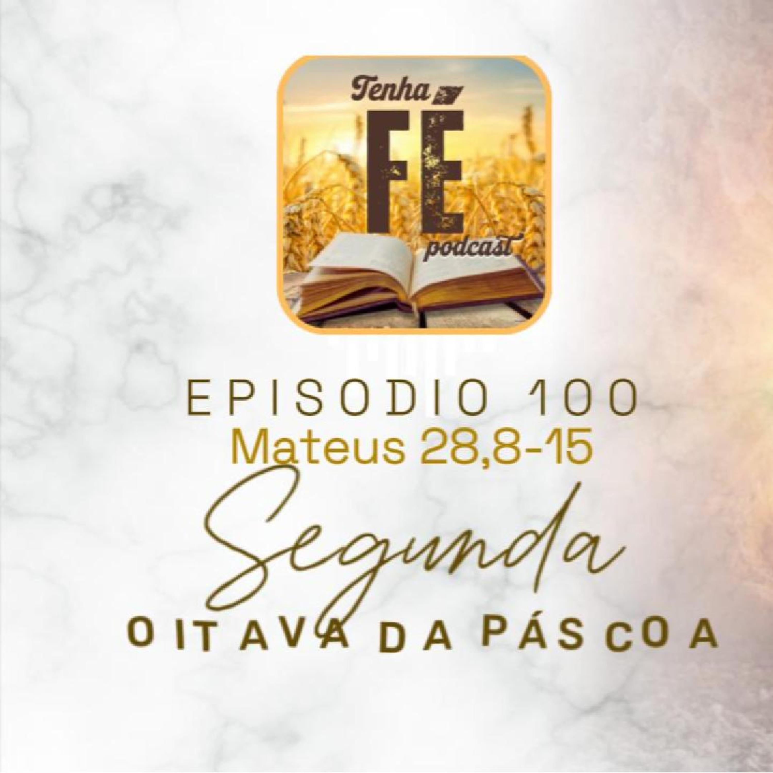 (EP100) Evangelho do dia 21/04: Mt 28,8-15 - Segunda-feira da OITAVA DA PÁSCOA