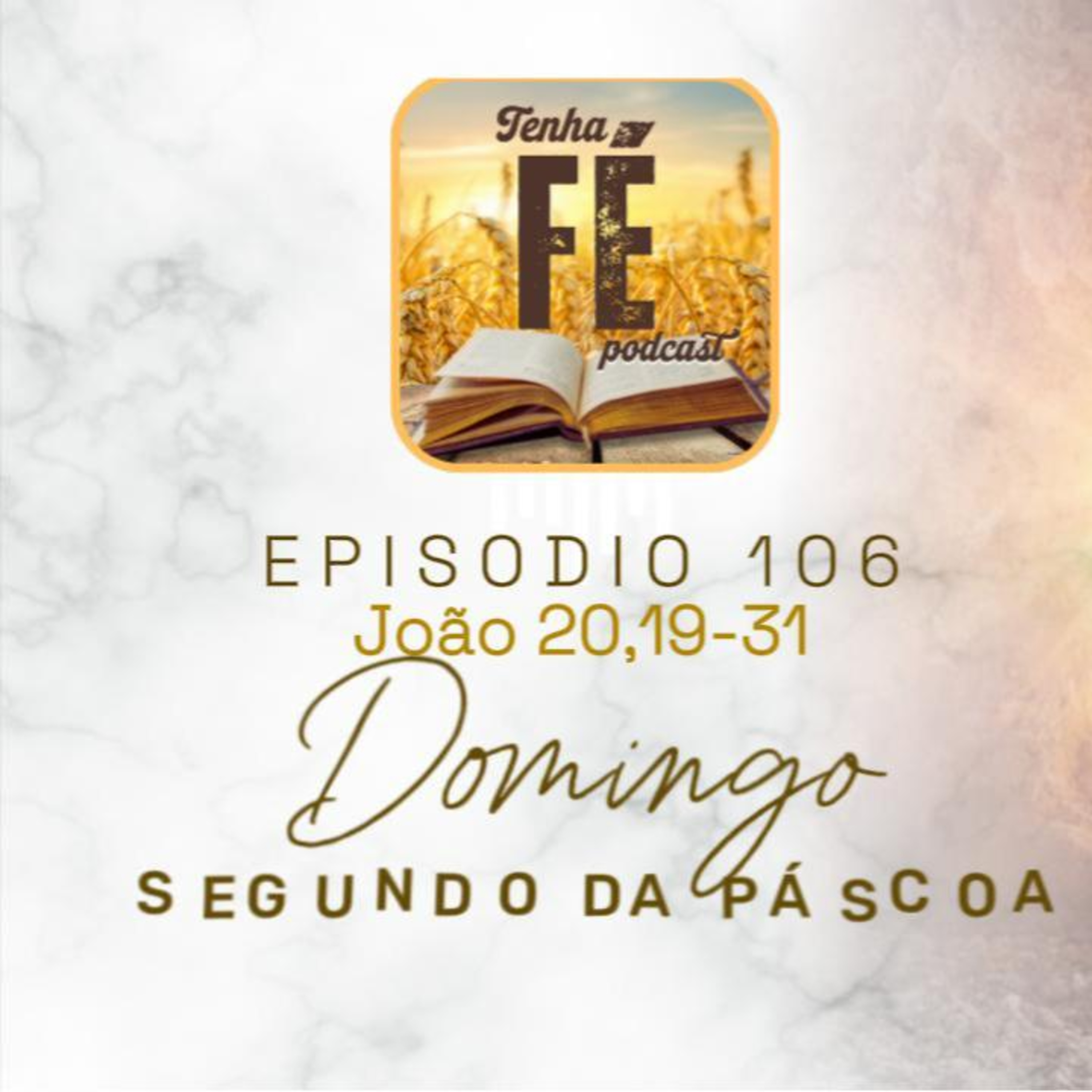 (EP106) Evangelho do dia 27/04: Jo 20,19-31 - II Dom. da Páscoa - Ano C