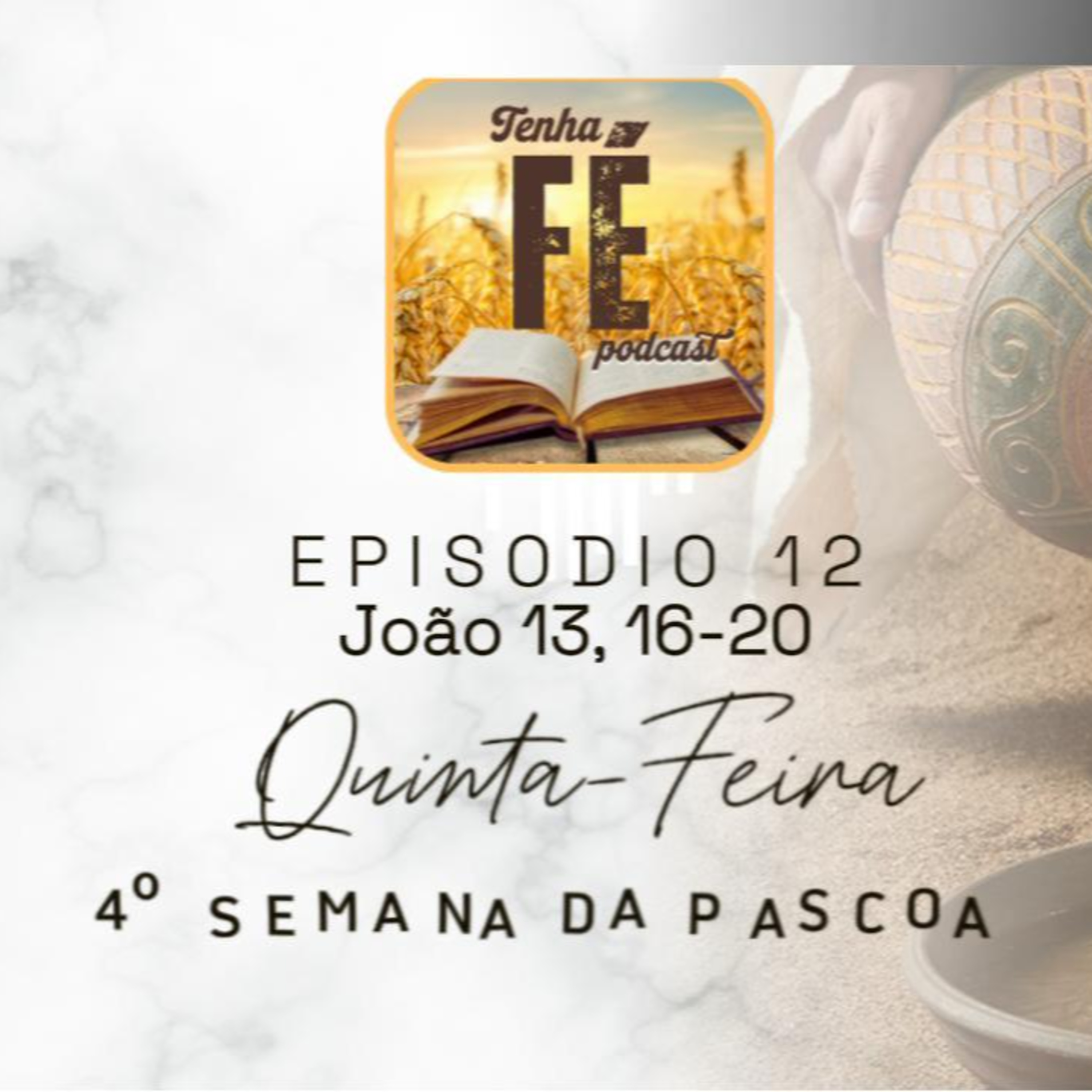 (EP124) Evangelho do dia 15/05: Jo 13, 16-20 - Qui. da IV Sem. da Páscoa