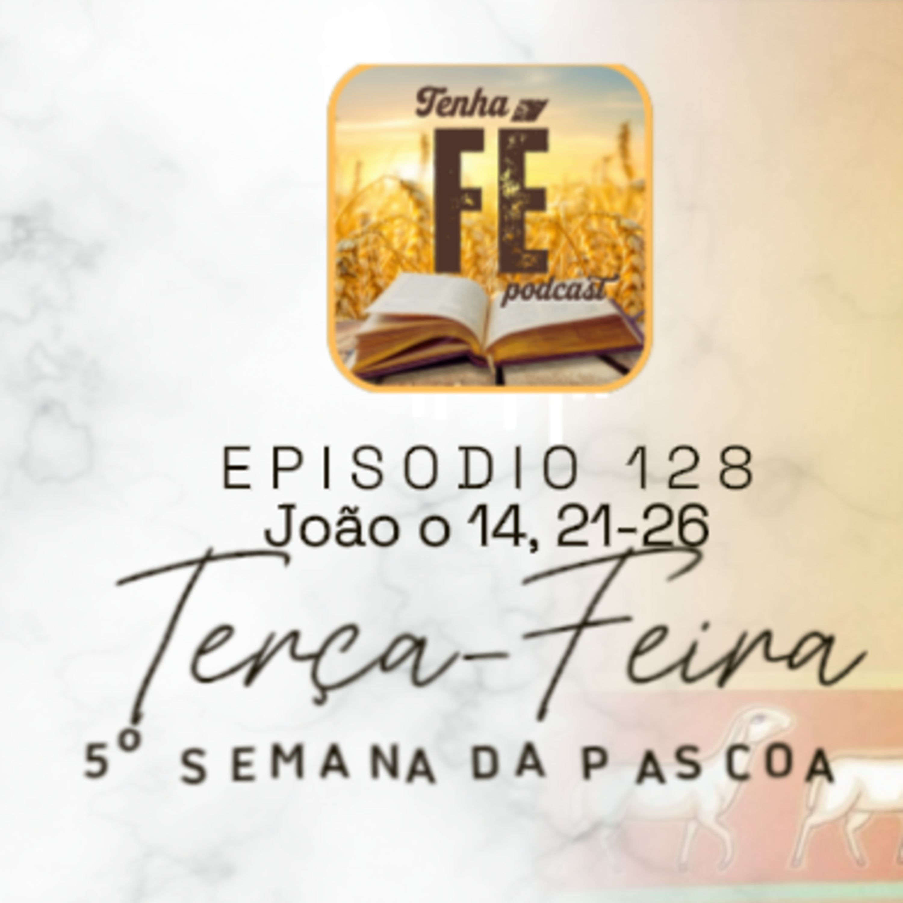 (EP 129) Evangelho do dia 20/05: Jo 14, 27-31a - Ter. da V Sem. da Páscoa