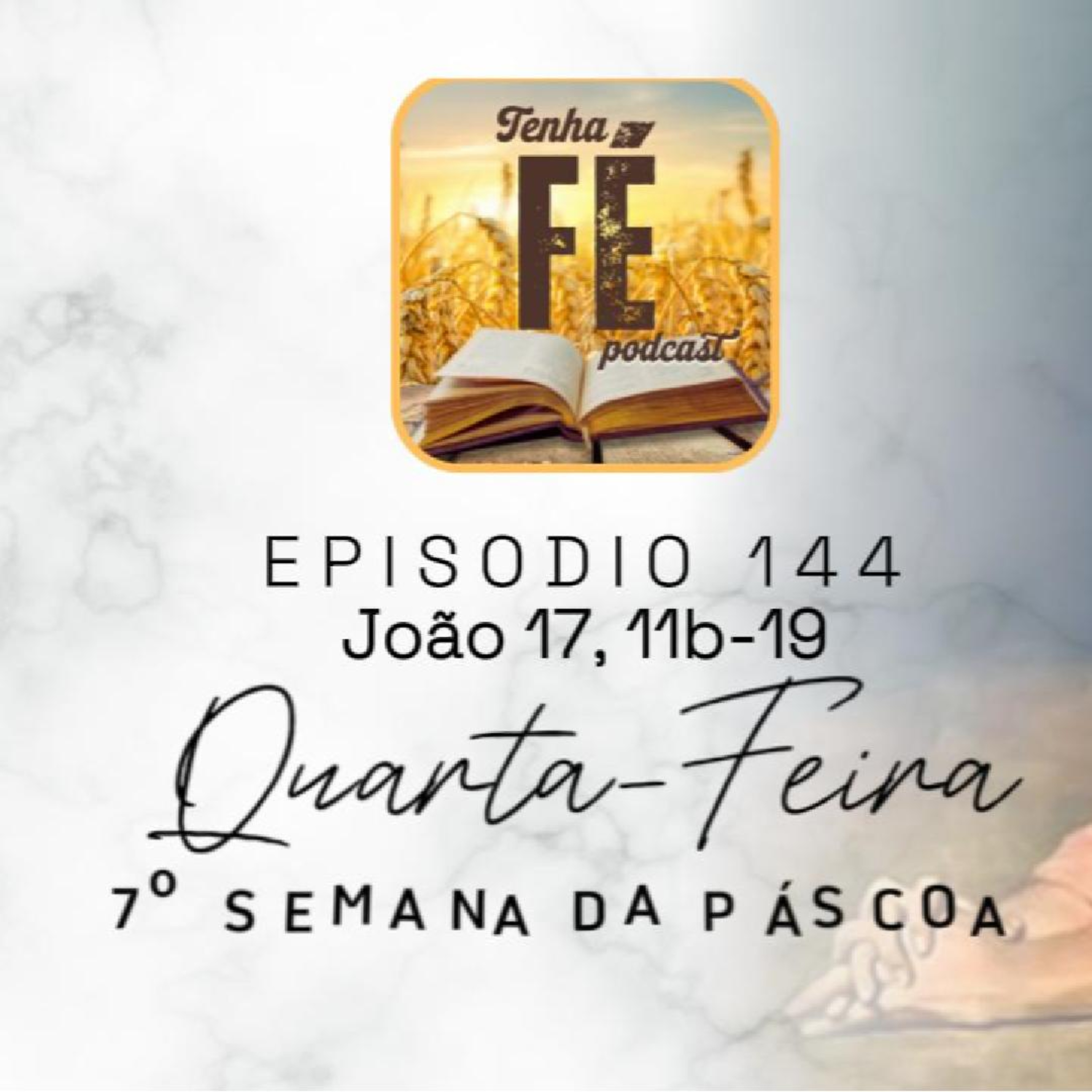 (EP 144) Evangelho do dia 04/06: Jo 17,11b-19 - Qua. da VII Sem. da Páscoa