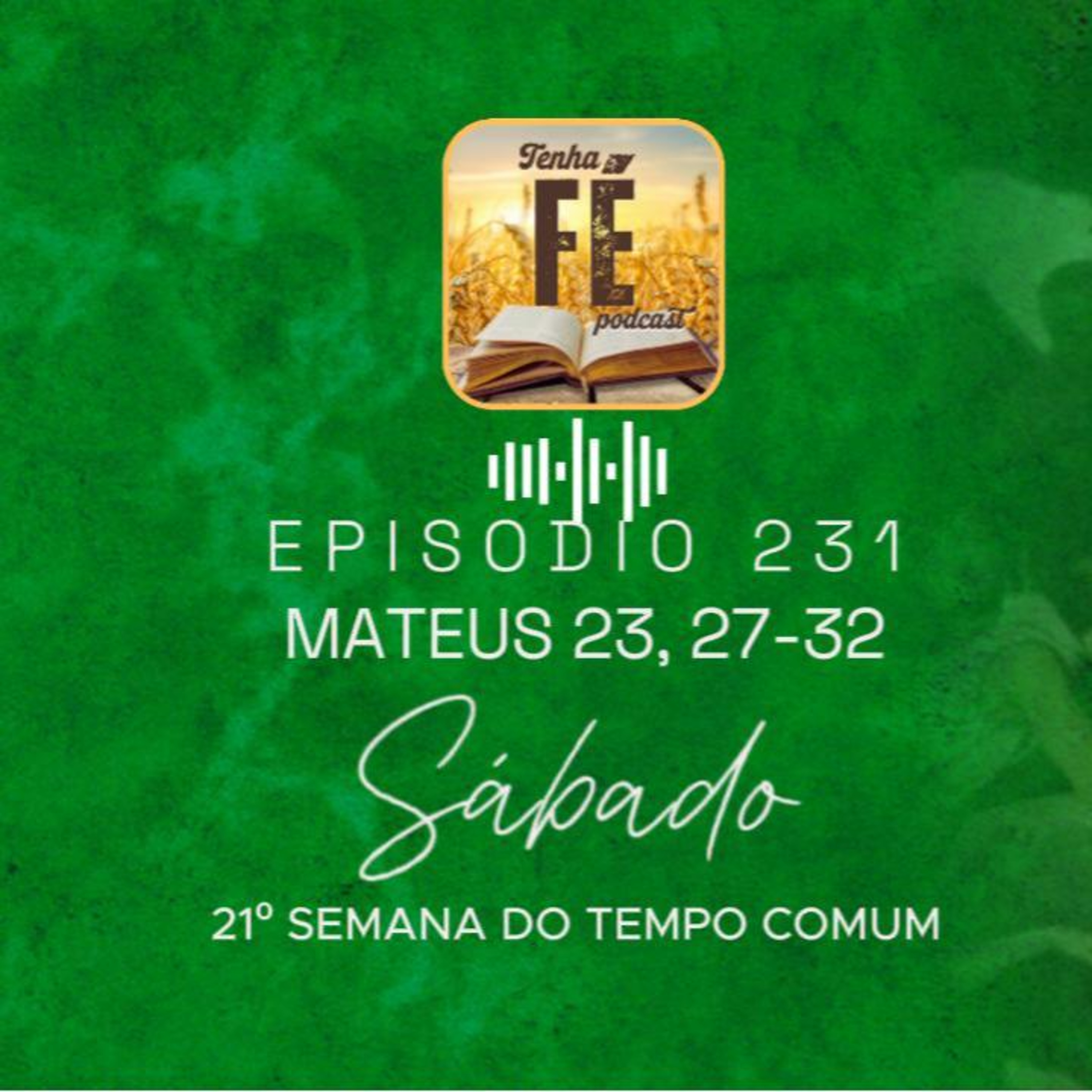 (EP 231) Evangelho do dia 30/08: Mt 25, 14-30 - Sáb. da 21ª Sem. do T. Comum