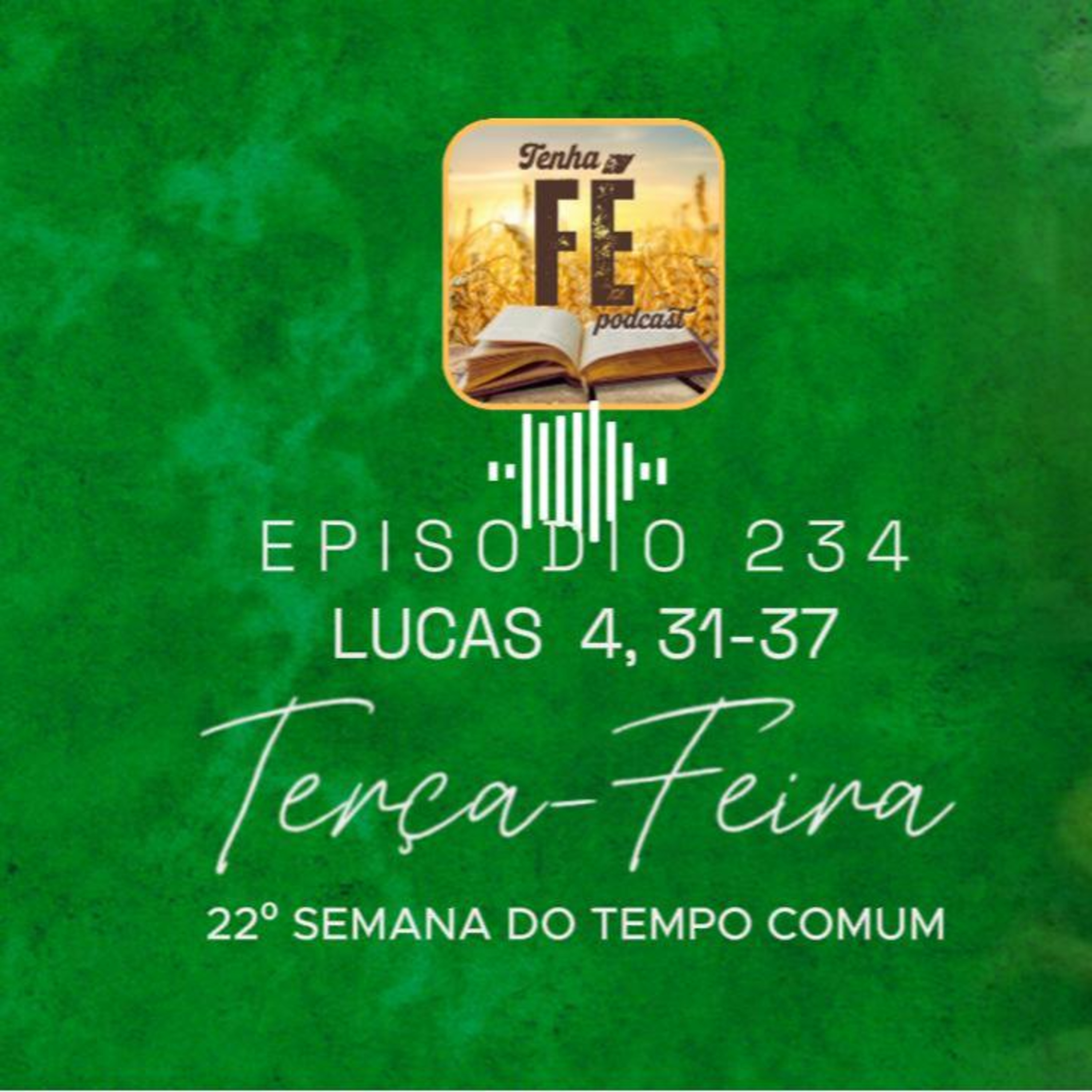 (EP 234) Evangelho do dia 02/09: Lucas 4, 31-37 - Ter. da 22ª Sem. do T. Comum