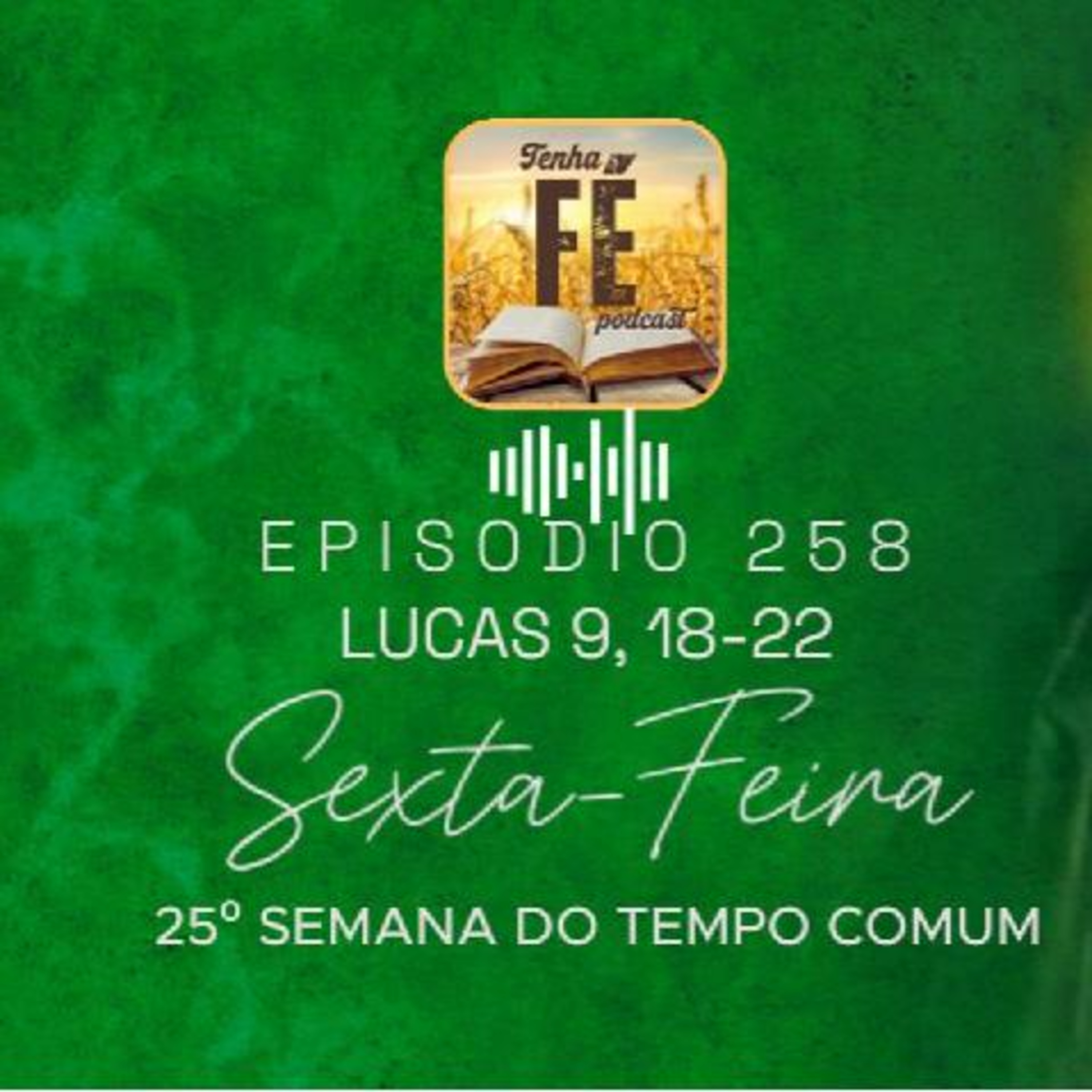 (EP 258) Evangelho do dia 26/09: Lucas 9, 18-22 - Sex. da 25 Sem. do T. Comum