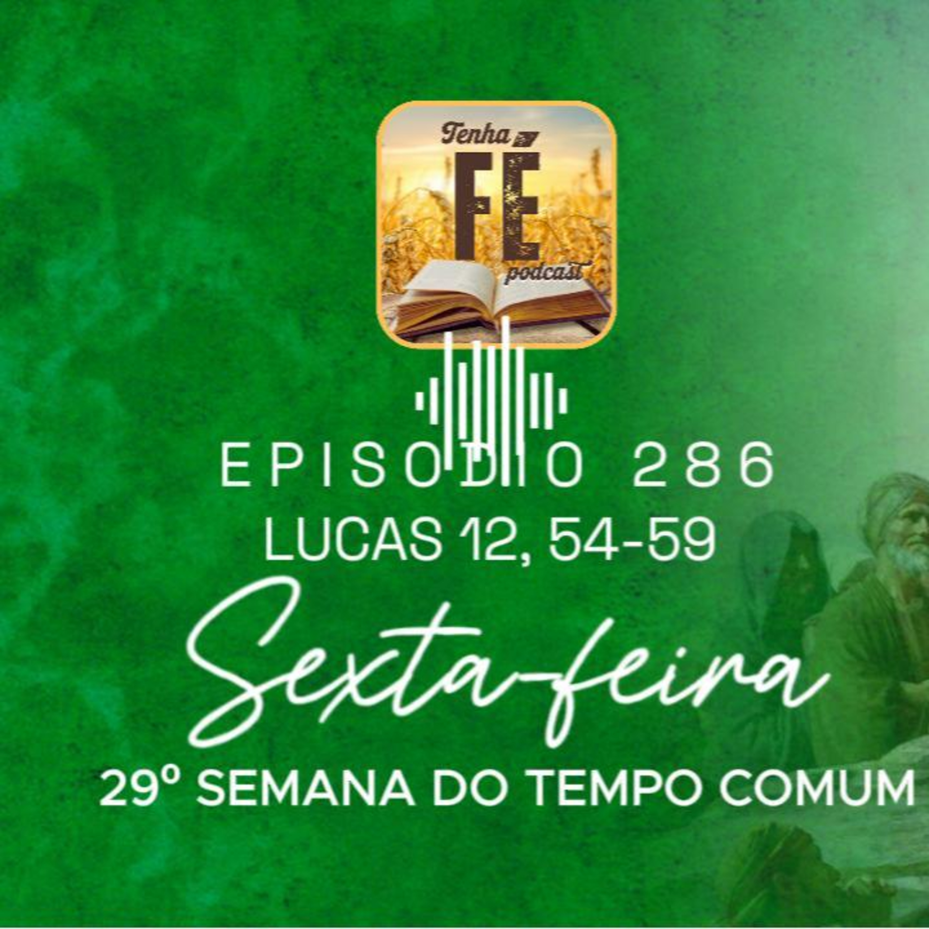 (EP 286) Evangelho do dia 24/10: Lc 12, 54-59 - Sex. da 29ª Sem. do T. Comum