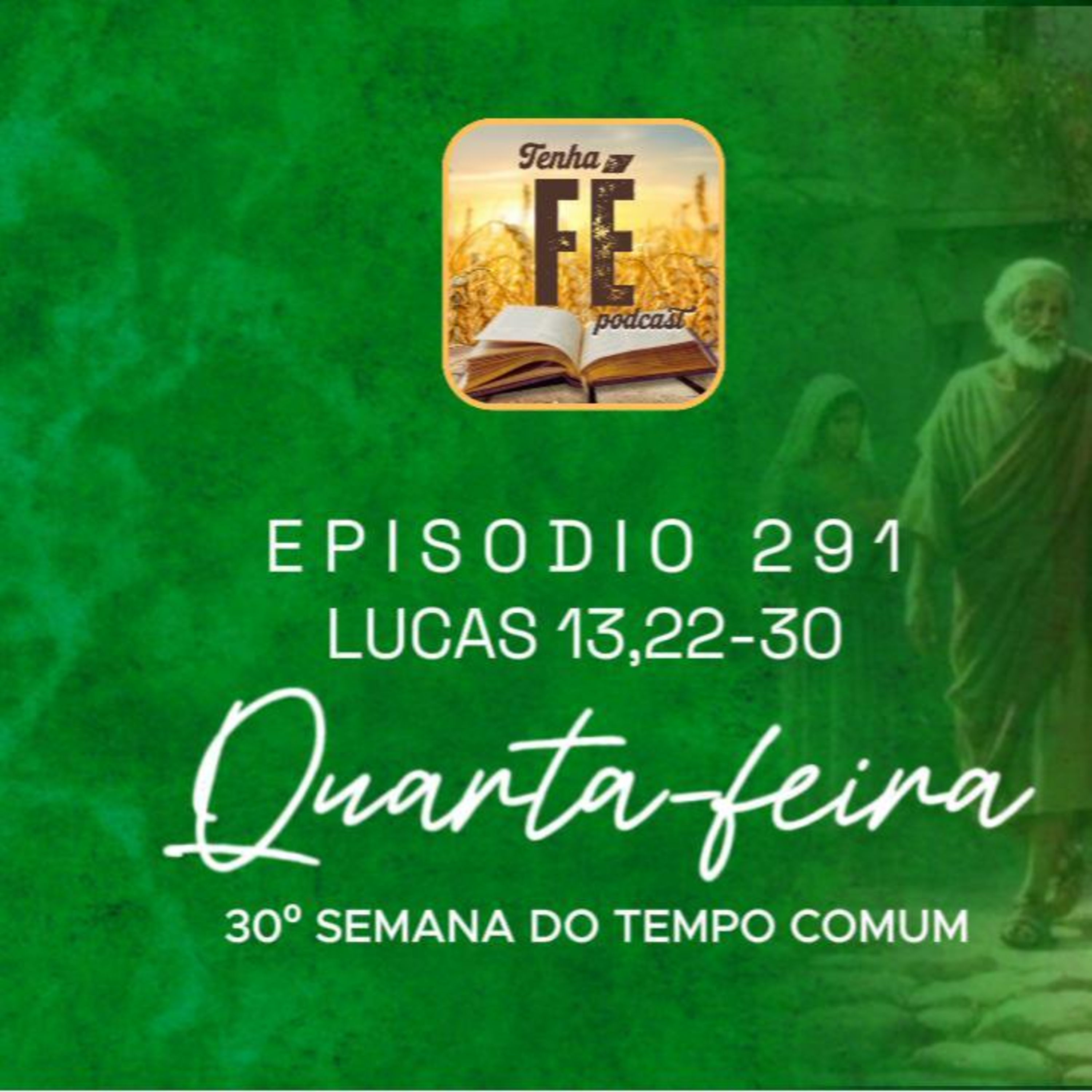 (EP 291) Evangelho do dia 29/10: Lc 13,22-30 - Qua. da 30ª Sem. do T. Comum