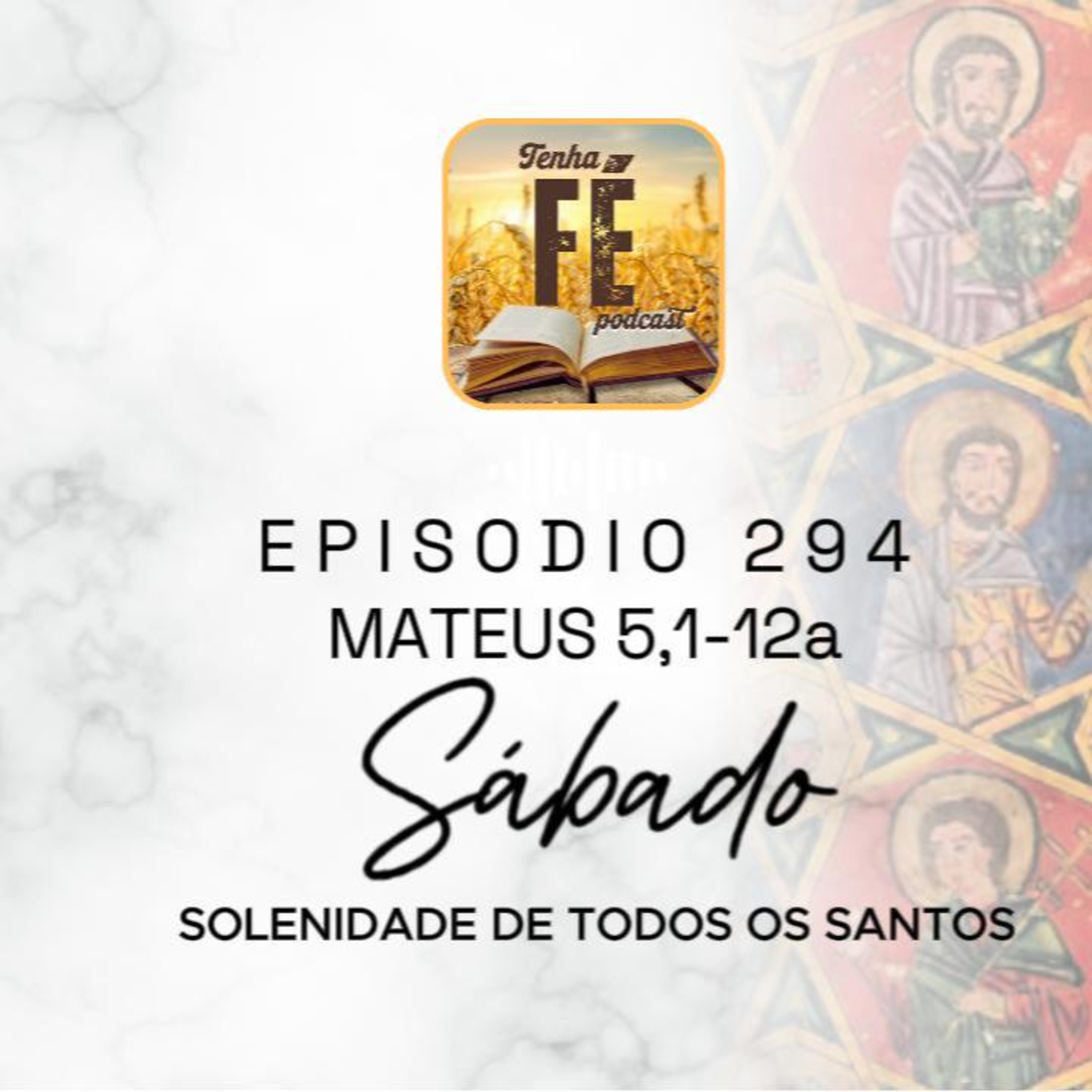 (EP 294) Evangelho do dia 01/11: Mt 5,1-12a - Solenidade de todos os santos