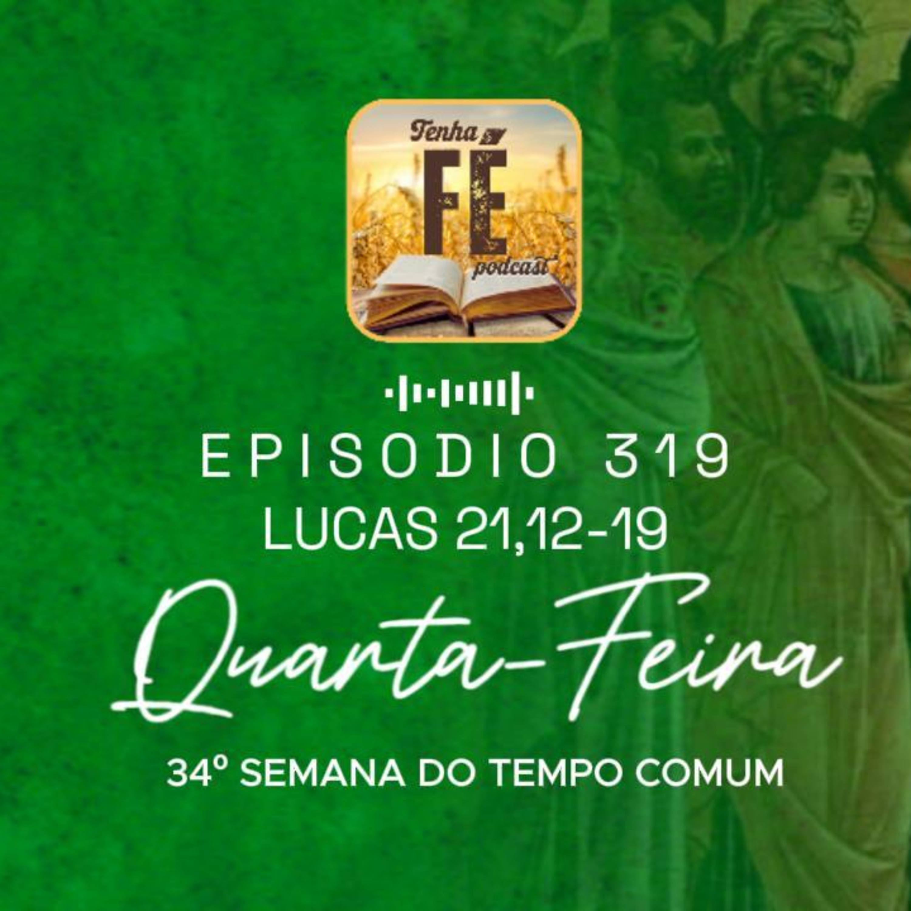 (EP 319) Evangelho do dia 26/11: Lc 21,12-19 - Qua. da 34ª Sem. do T. Comum