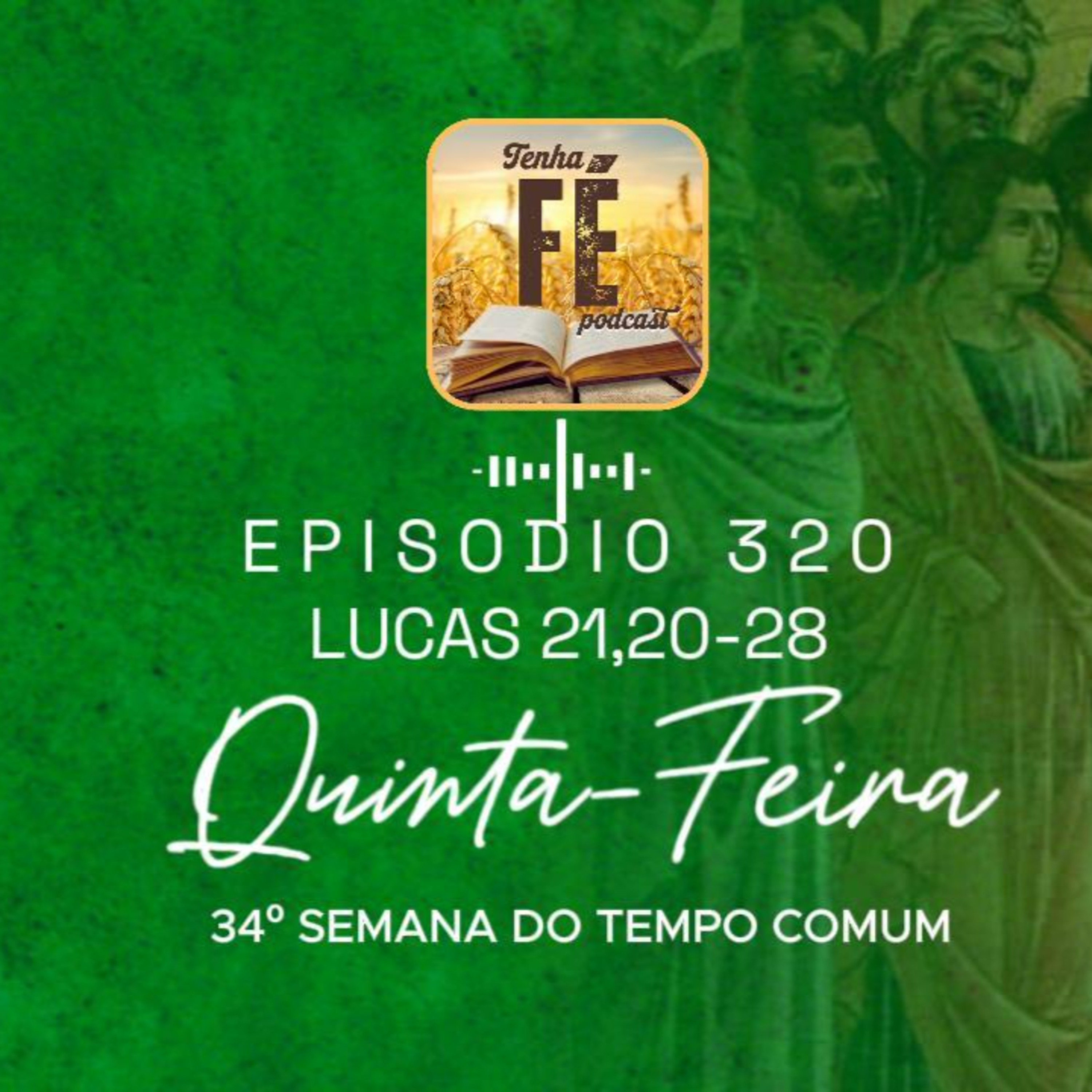 (EP 320) Evangelho do dia 27/11: Lc 21,20-28 - Qui. da 34ª Sem. do T. Comum