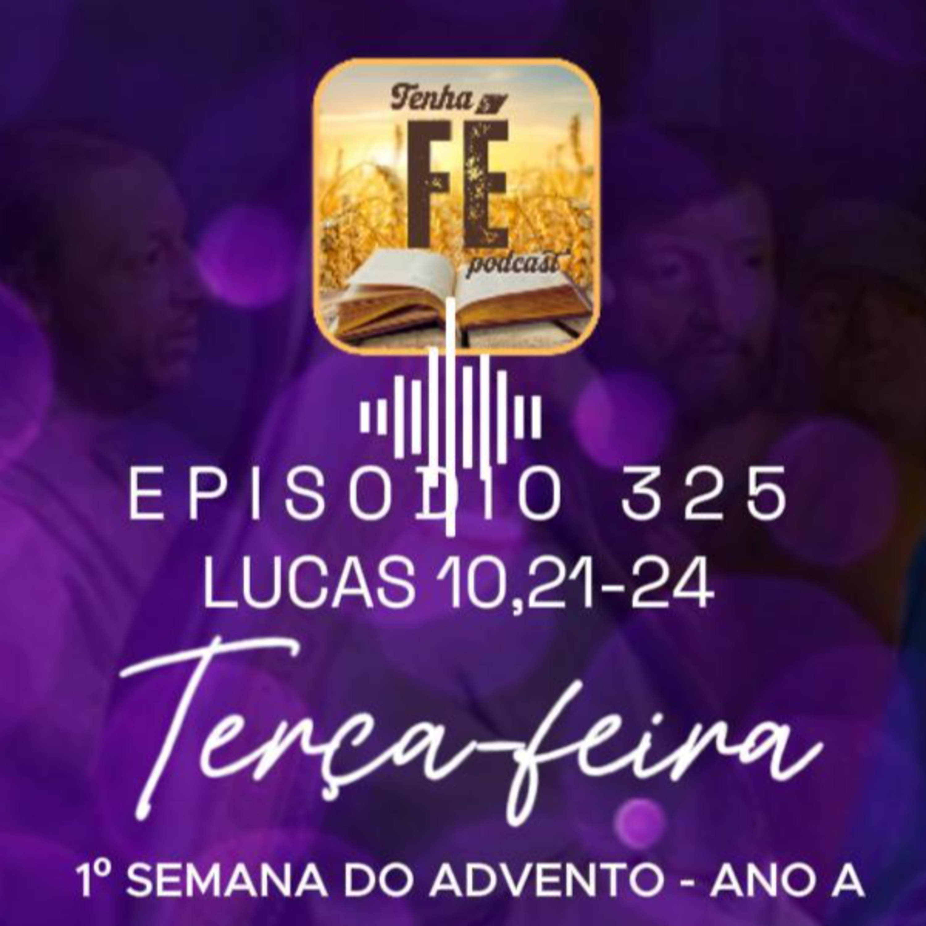 (EP 325) Evangelho do dia 02/12: Lc 10,21-24- 1º SEMANA DO ADVENTO - ANO A