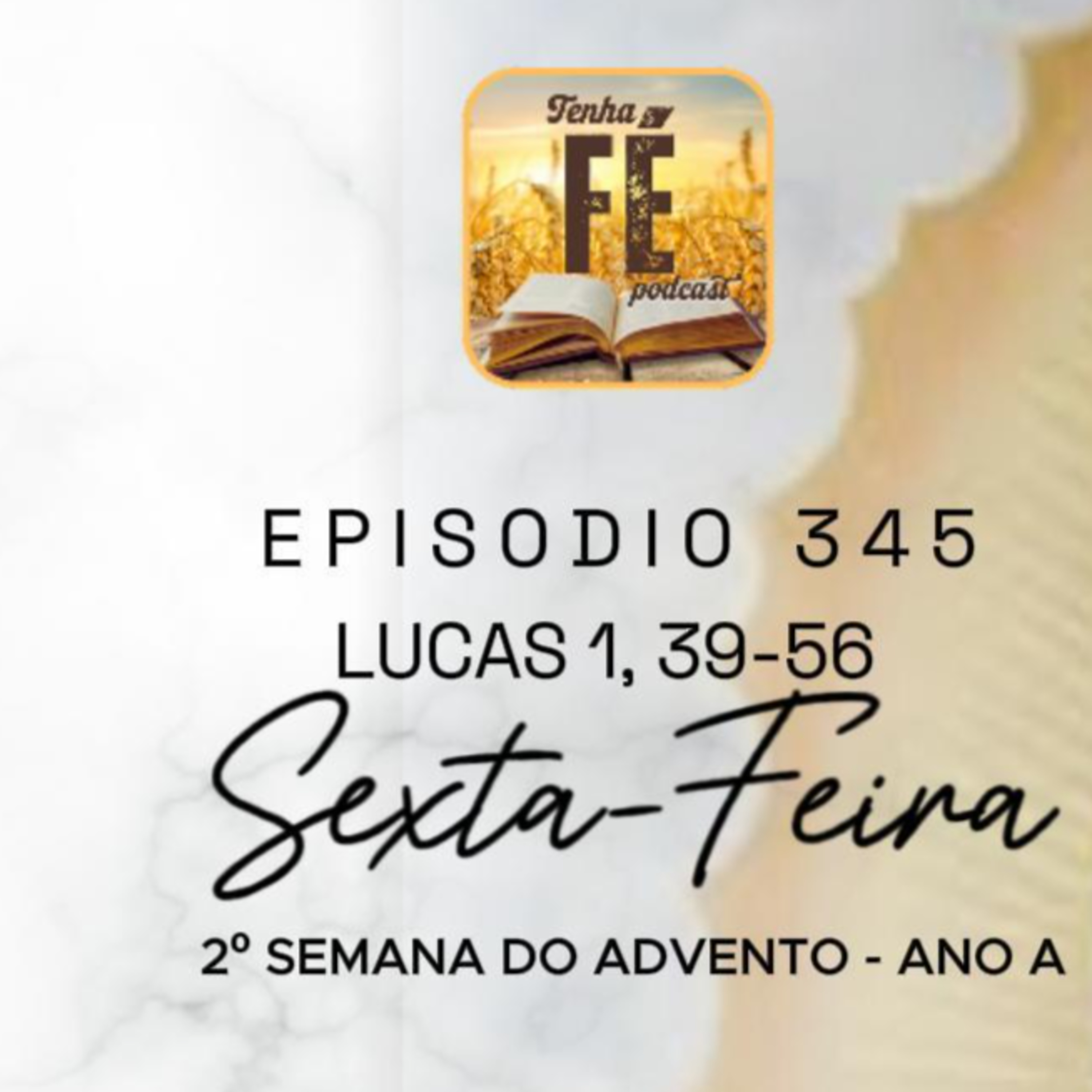 (EP 345) Evangelho do dia 12/12: Lc 1, 39-56 - Bem-aventurada Virgem Maria de Guadalupe