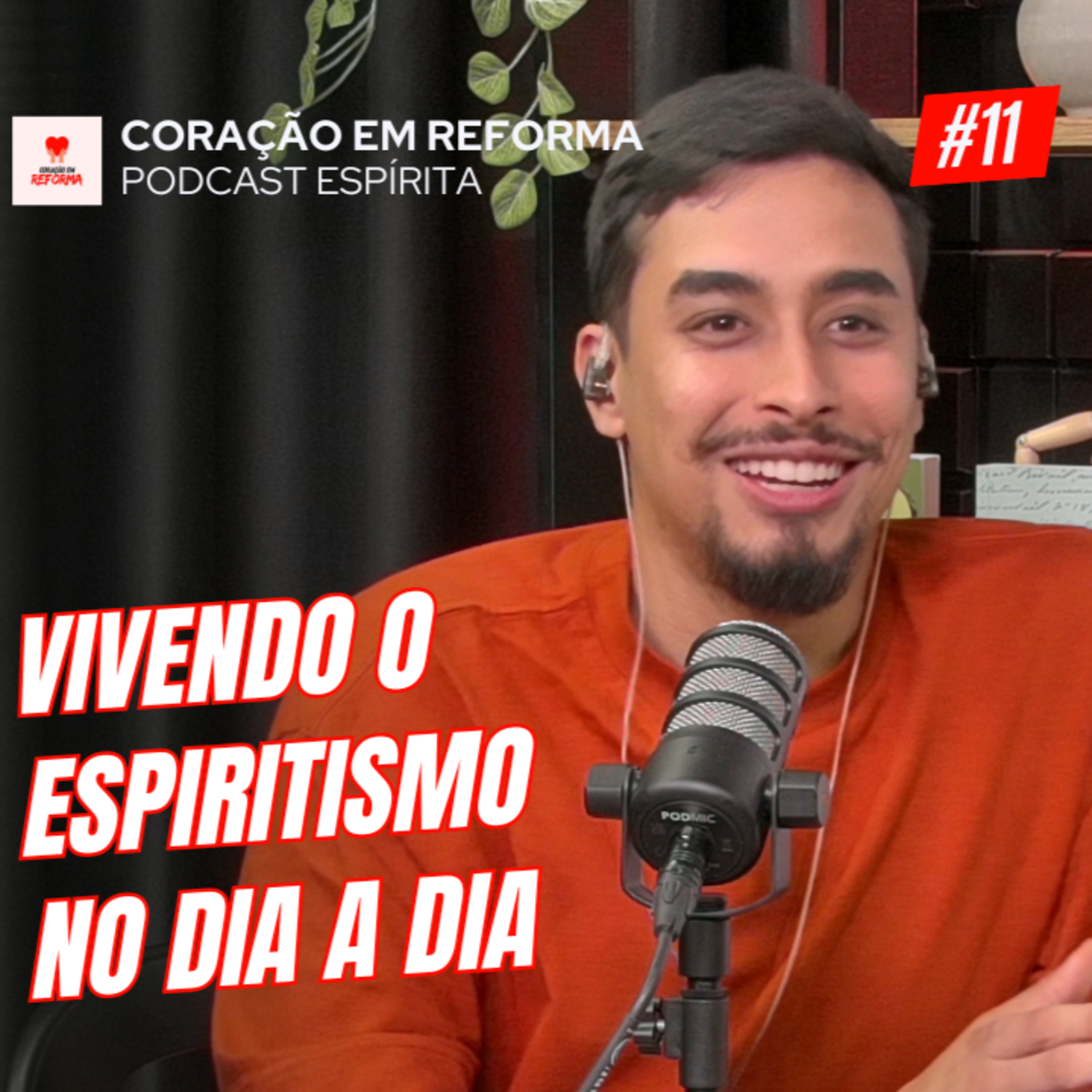 Coração em Reforma - Podcast Espírita