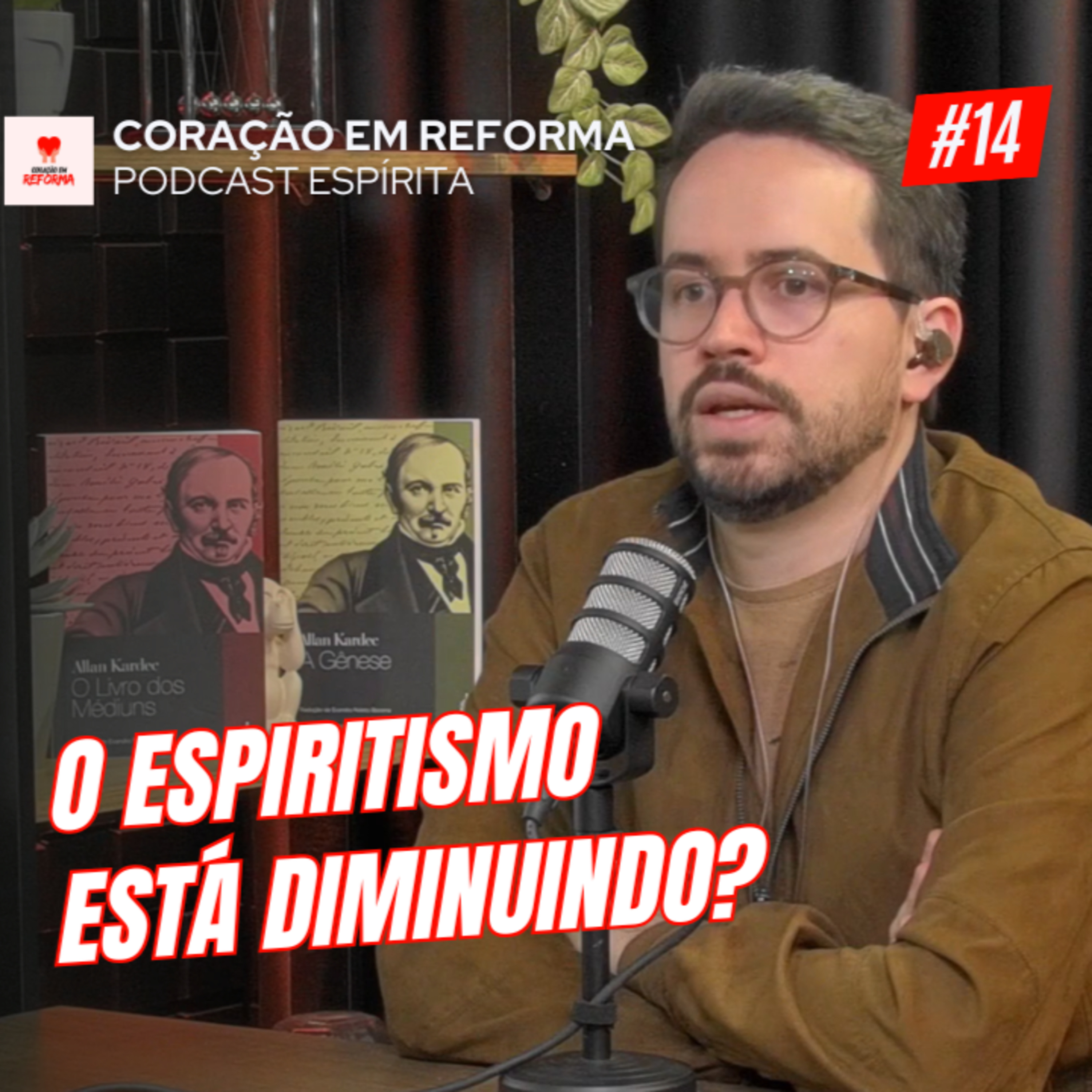 Coração em Reforma - Podcast Espírita
