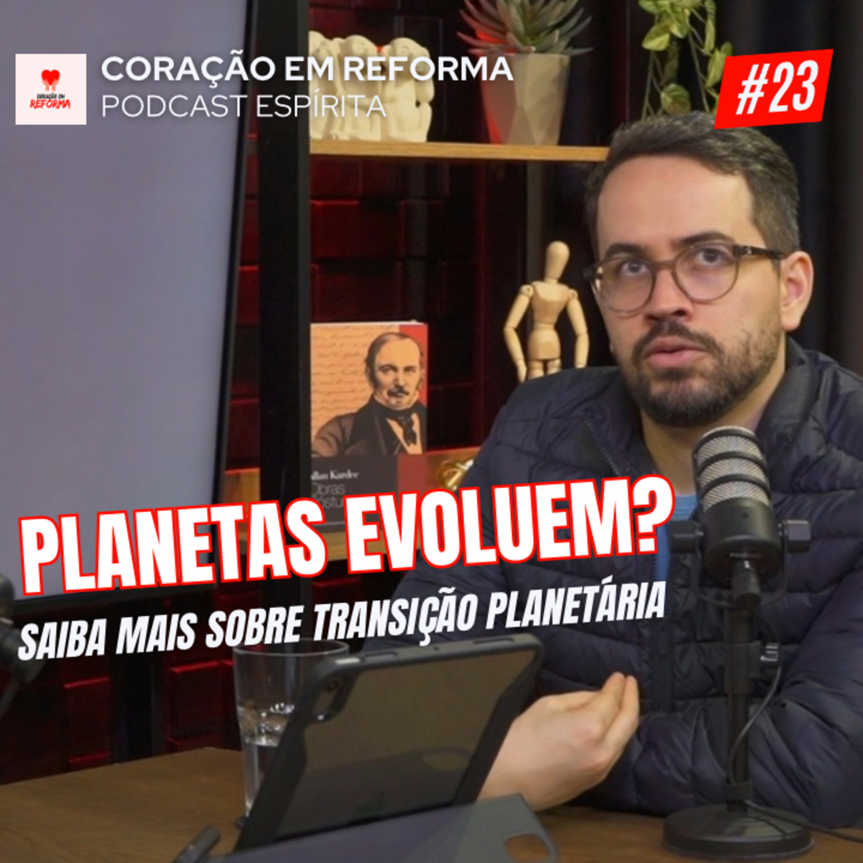 Coração em Reforma - Podcast Espírita