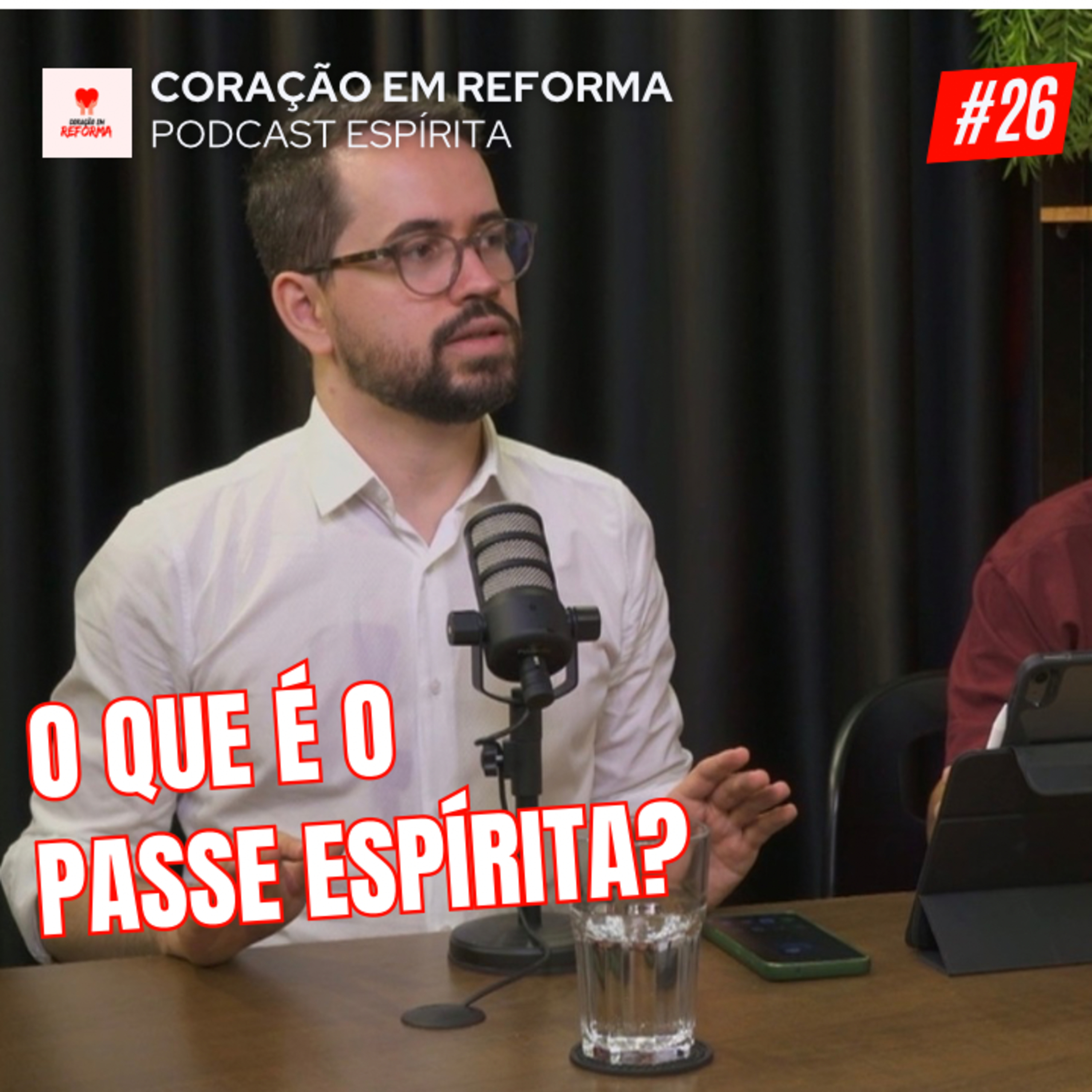 Coração em Reforma - Podcast Espírita