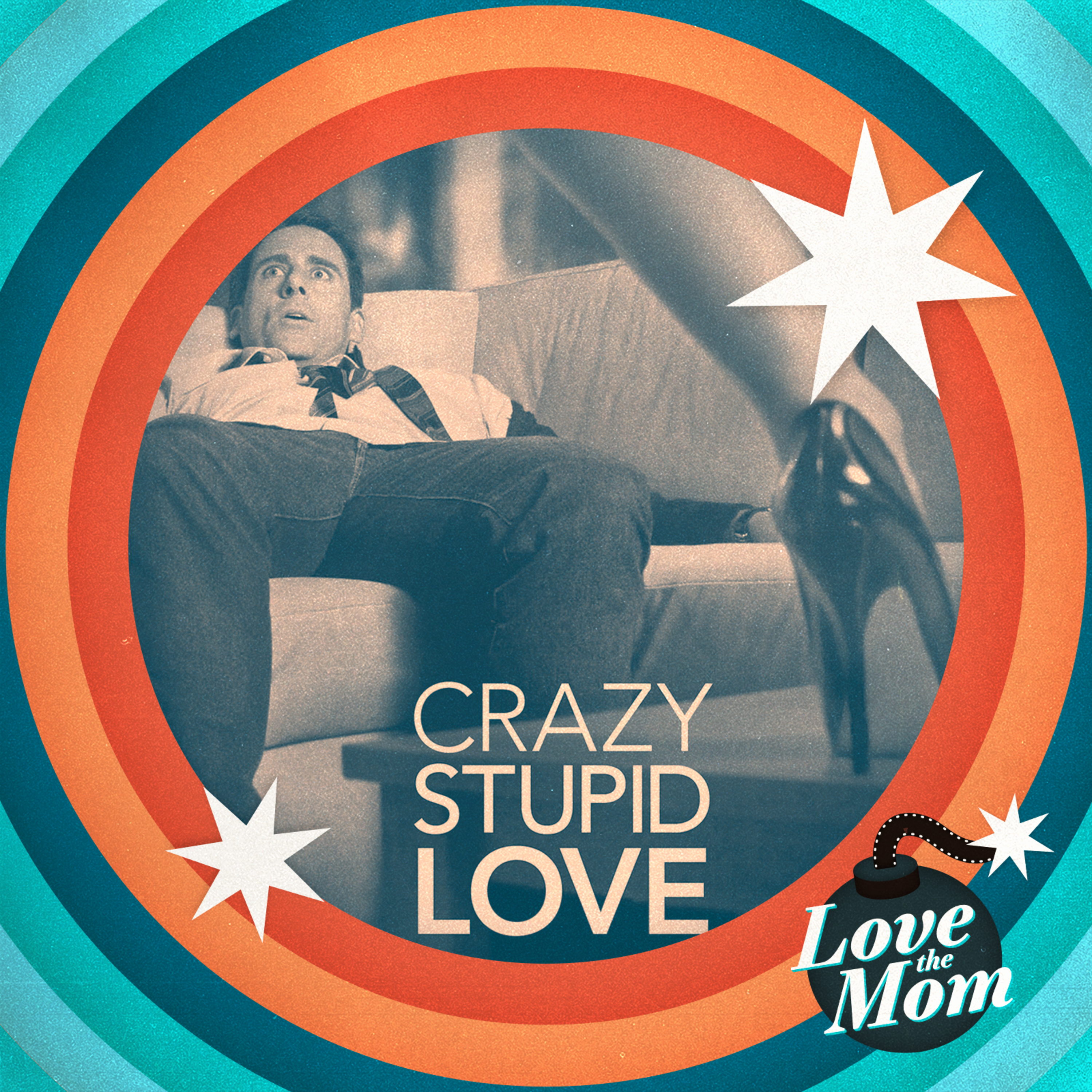 Crazy, Stupid, Love. | Love the Mom Ep. 30 episode artwork