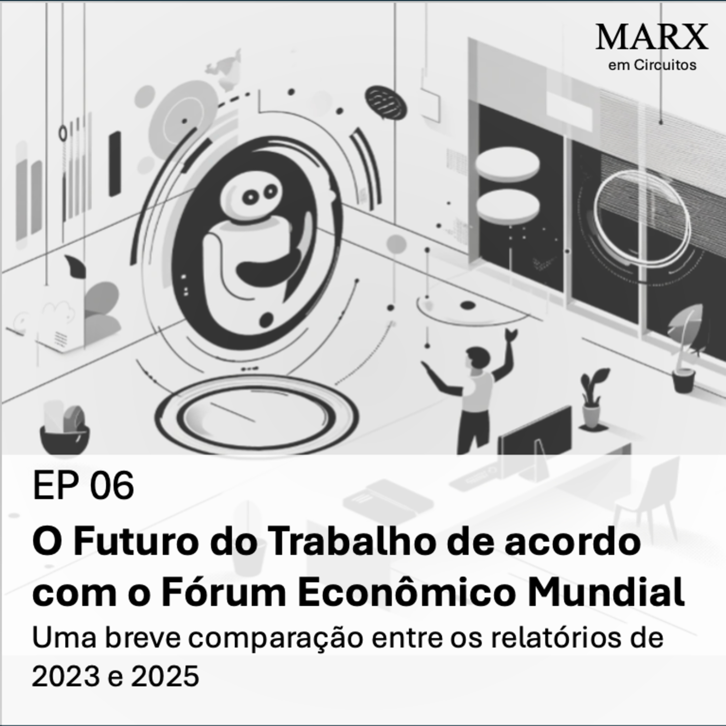O Futuro do Trabalho de Acordo com o Fórum Econômico Mundial: Uma breve análise dos relatórios de 2023 e 2025 episode artwork