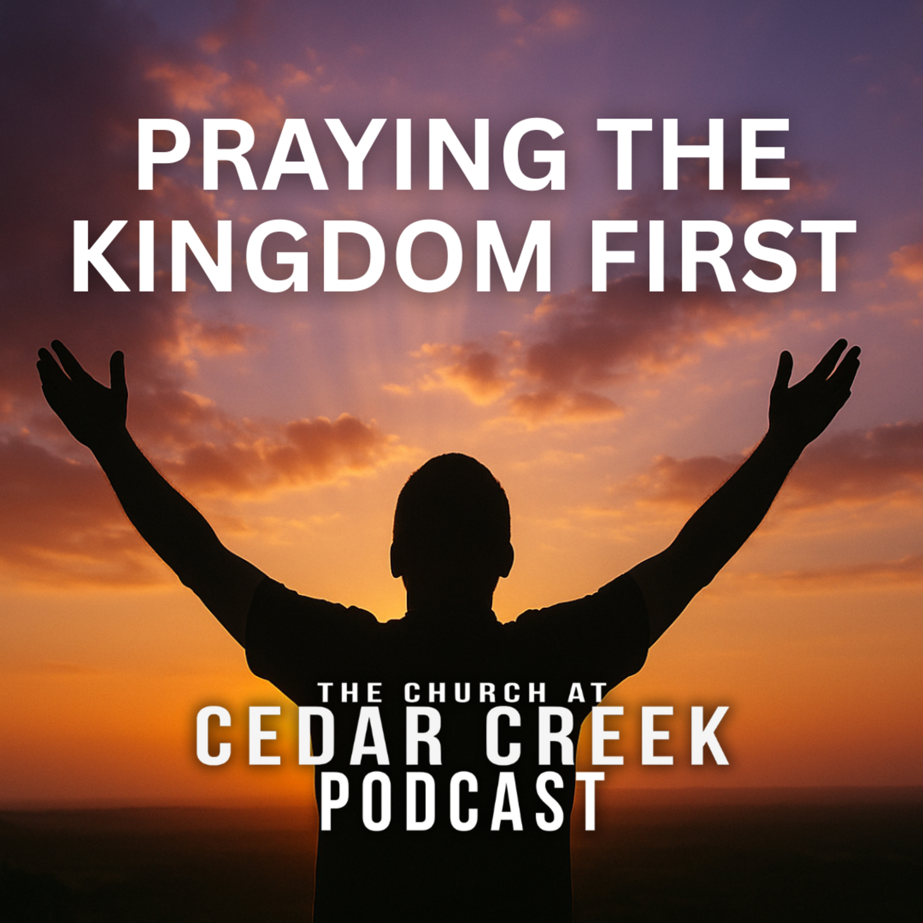 Praying The Kingdom First - Oct. 26, 2025 episode artwork